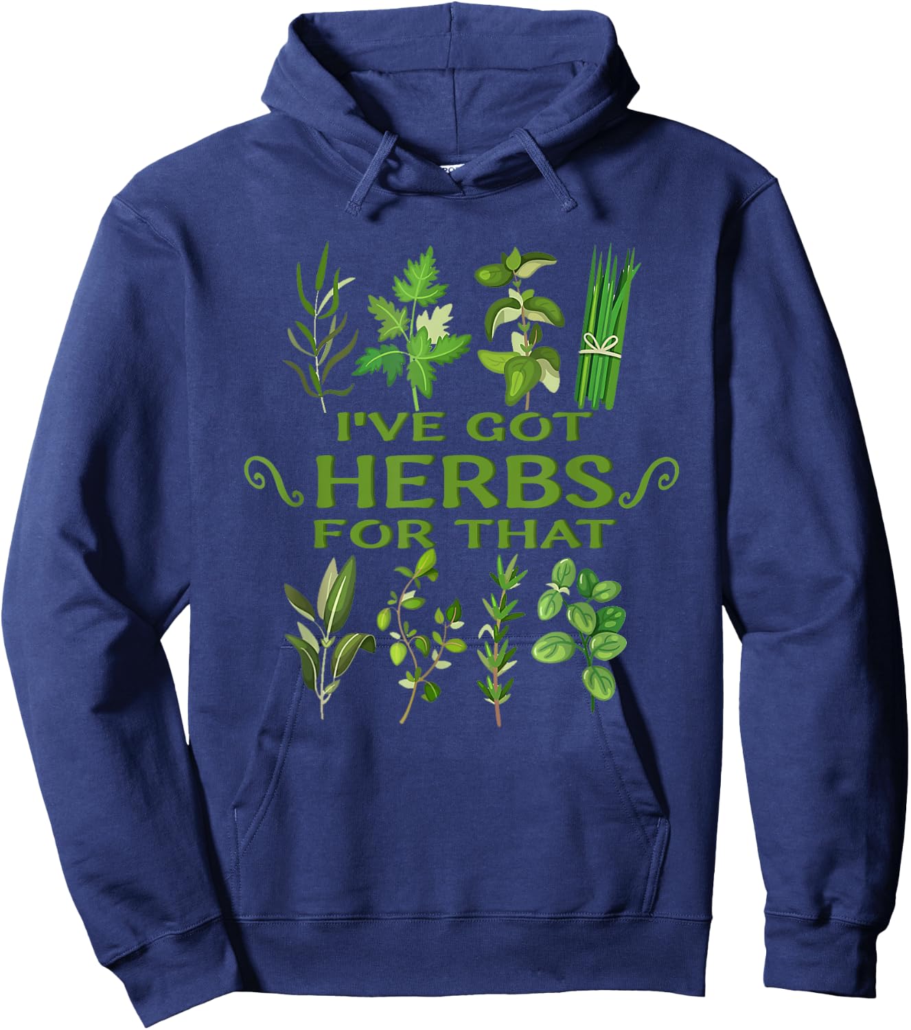 I've Got Herbs For That Funny Herbs Naturalist Quote Hoodie - Hoodie | Navy