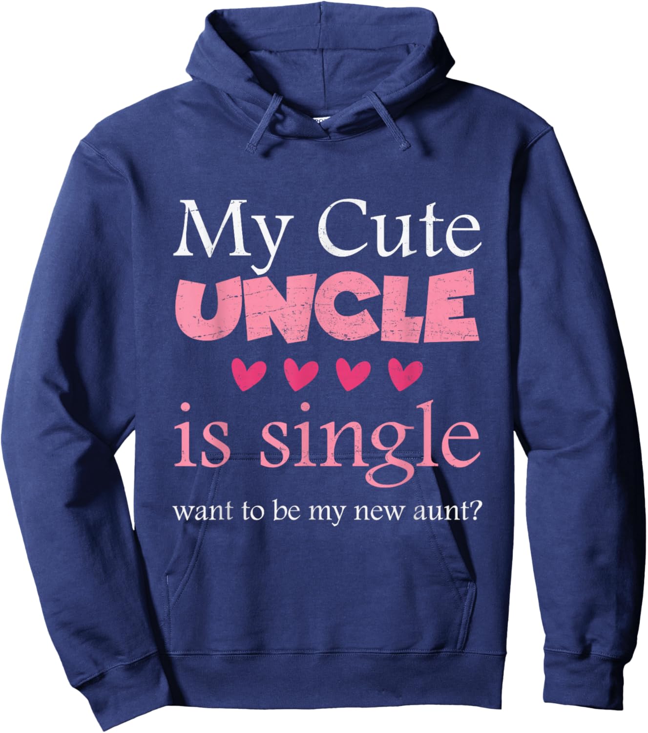 My Cute uncle is single, want to be my new aunt? Funny Hoodie - Hoodie | Navy