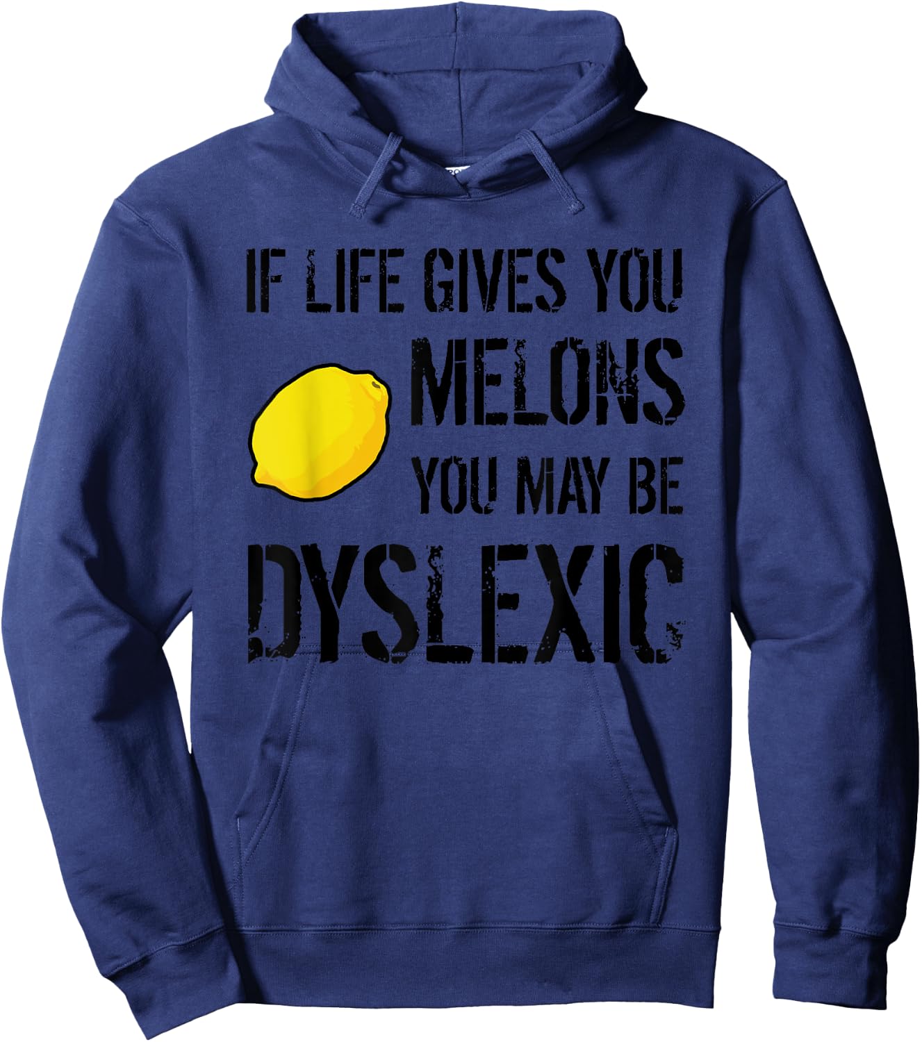 If Life Gives You Melons You May Be Dyslexic Graphic Hoodie - Hoodie | Navy