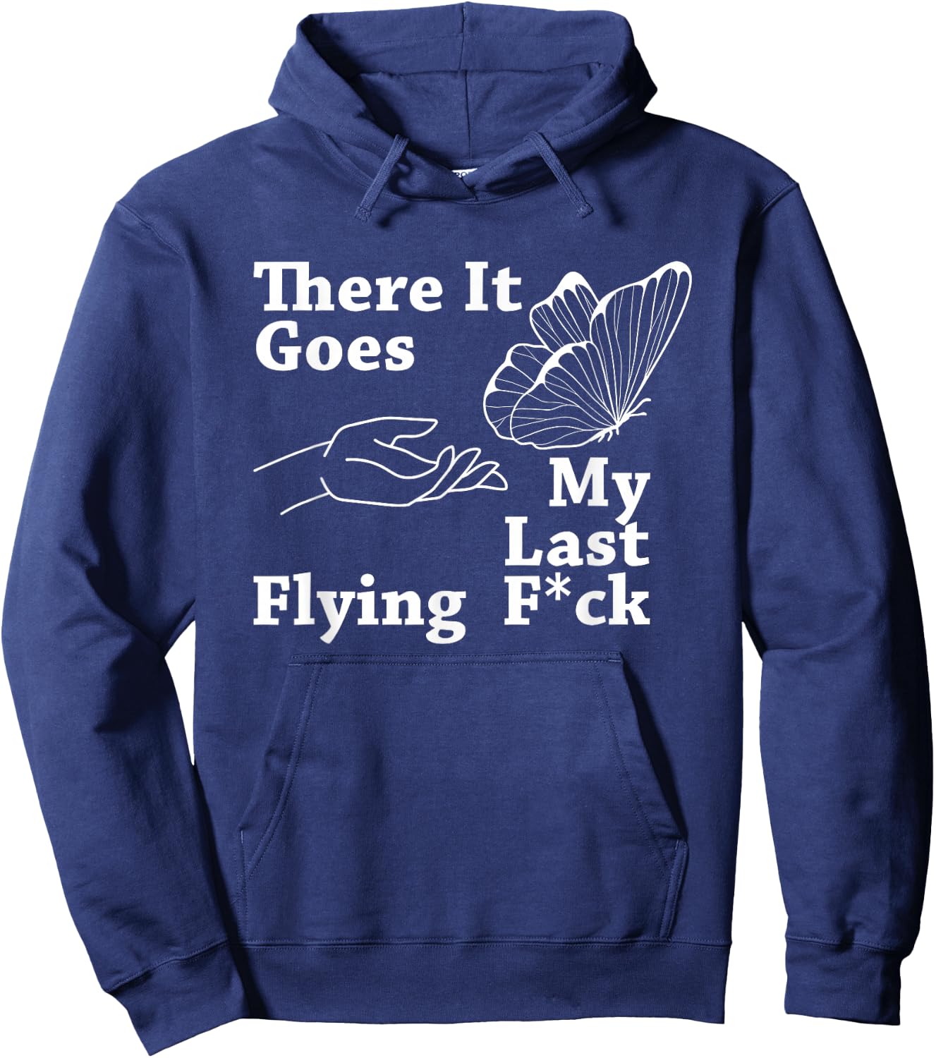 There it goes My Last Flying F Sarcastic Gift Hoodie - Hoodie | Navy