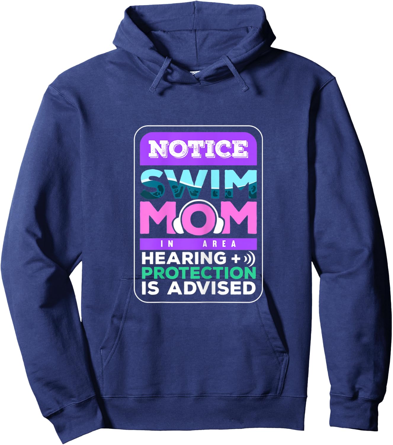 Notice Swim Mom In Area Hearing + Protection Is Advised Hoodie - Hoodie | Navy
