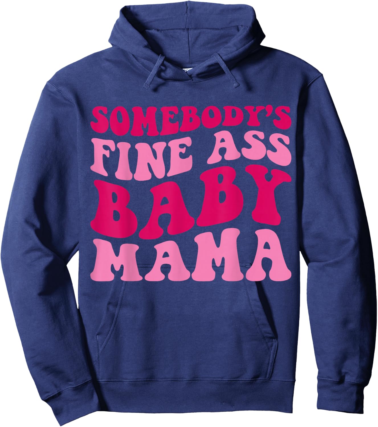 Somebody's Fine Ass Baby Mama Funny Mom Saying Cute Mom Hoodie - Hoodie | Navy