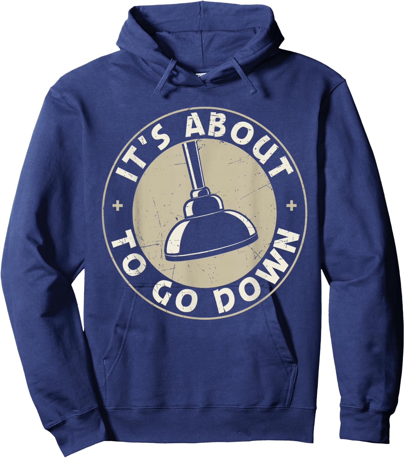 It's About To Go Down Funny Plumber Quote Plumber Tools Hoodie - Hoodie | Navy