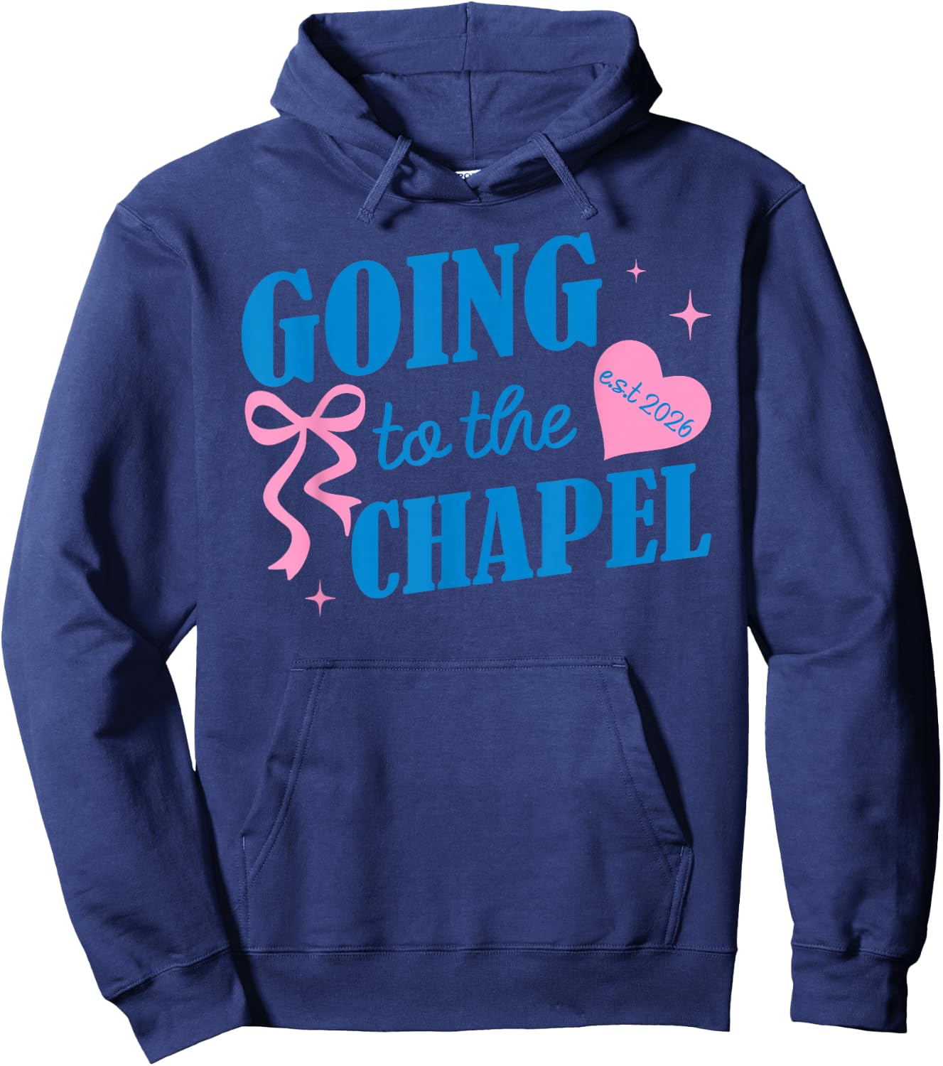 Funny Going to The Chapel We're Gonna Get Married Est 2026 Hoodie - Hoodie | Navy