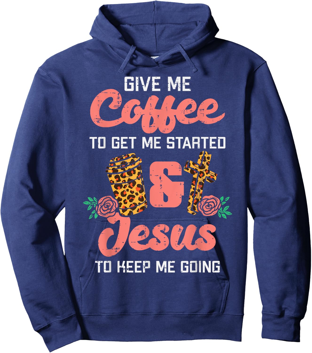Coffee To Get Started Jesus Keep Going Christian Men Women Hoodie - Hoodie | Navy