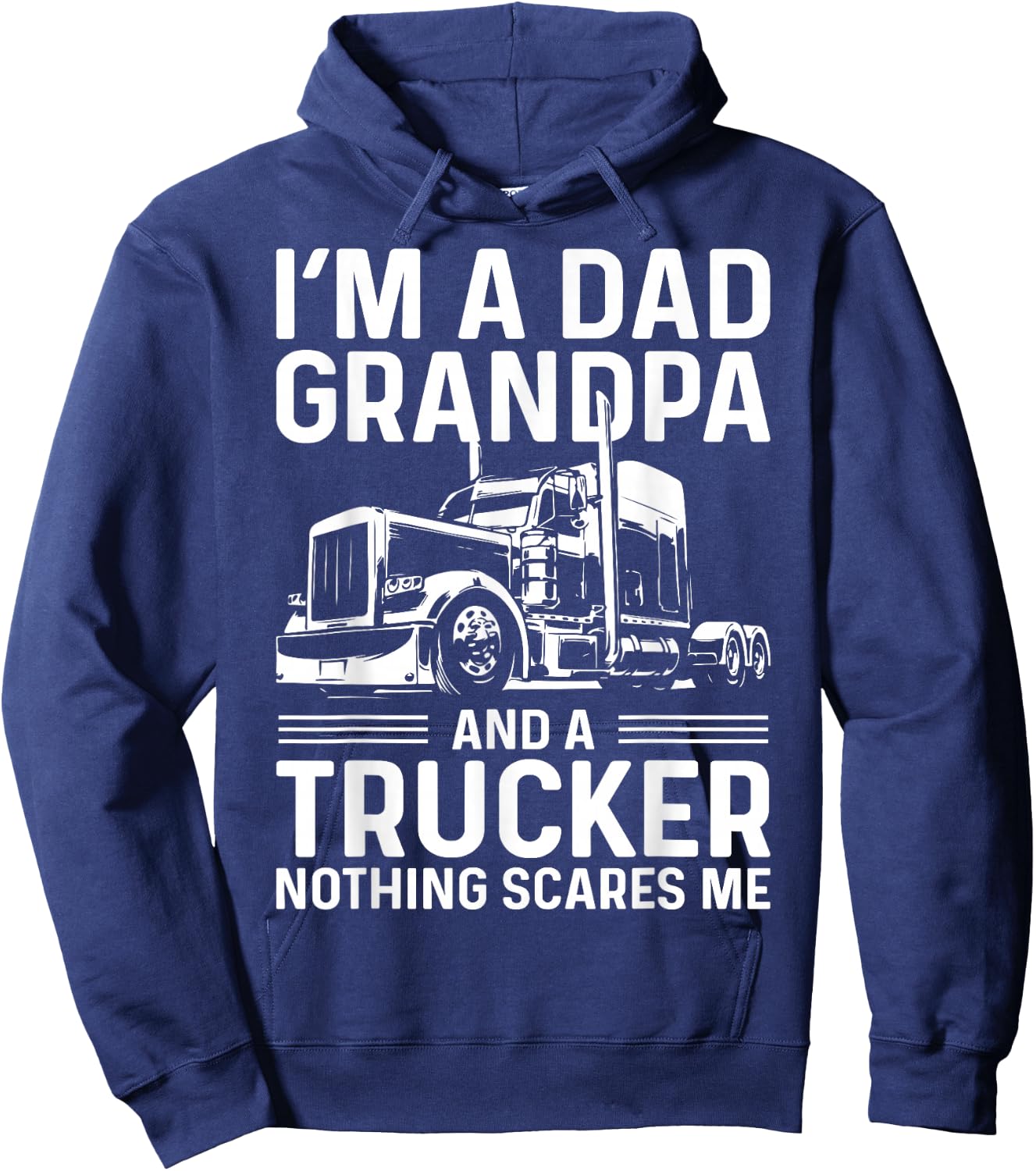 I'm A Dad, Grandpa, And A Trucker Funny Truck Driver Grandpa Hoodie - Hoodie | Navy