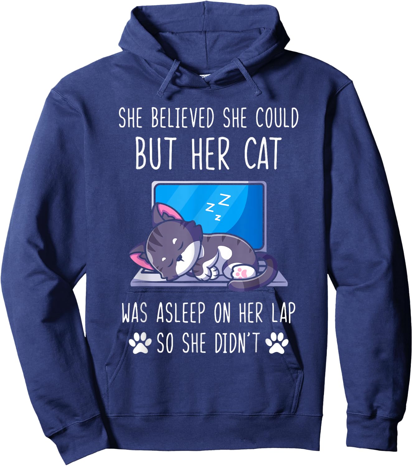 She Believed She Could, But Her Cat Was Asleep on Her Lap Hoodie - Hoodie | Navy