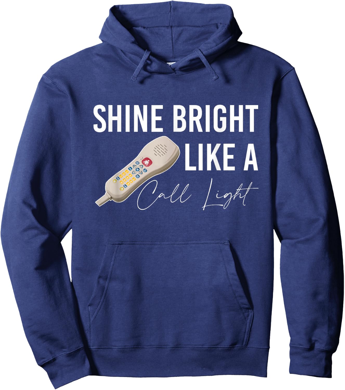 Shine Bright Like a Call Light Funny Nursing Hoodie - Hoodie | Navy