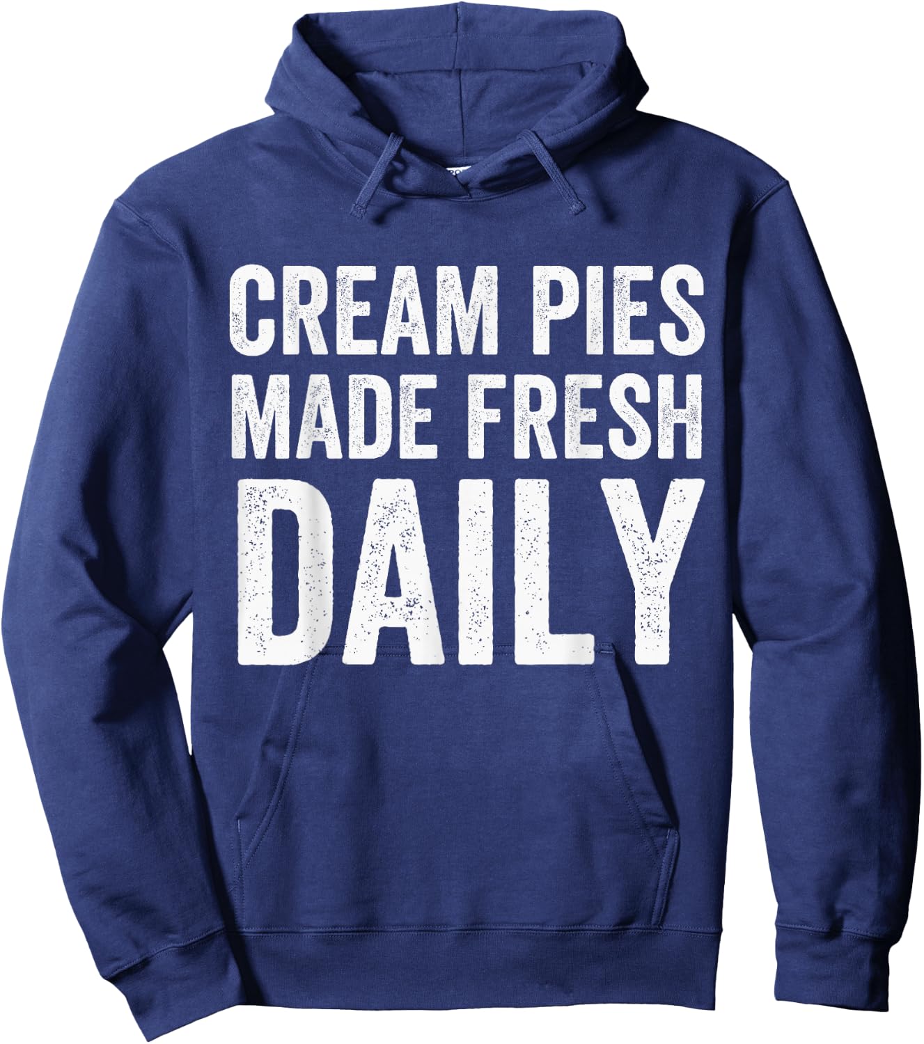 Cream Pies Made Fresh Daily, Cream Pie Baker, Cream Pie Hoodie - Hoodie | Navy