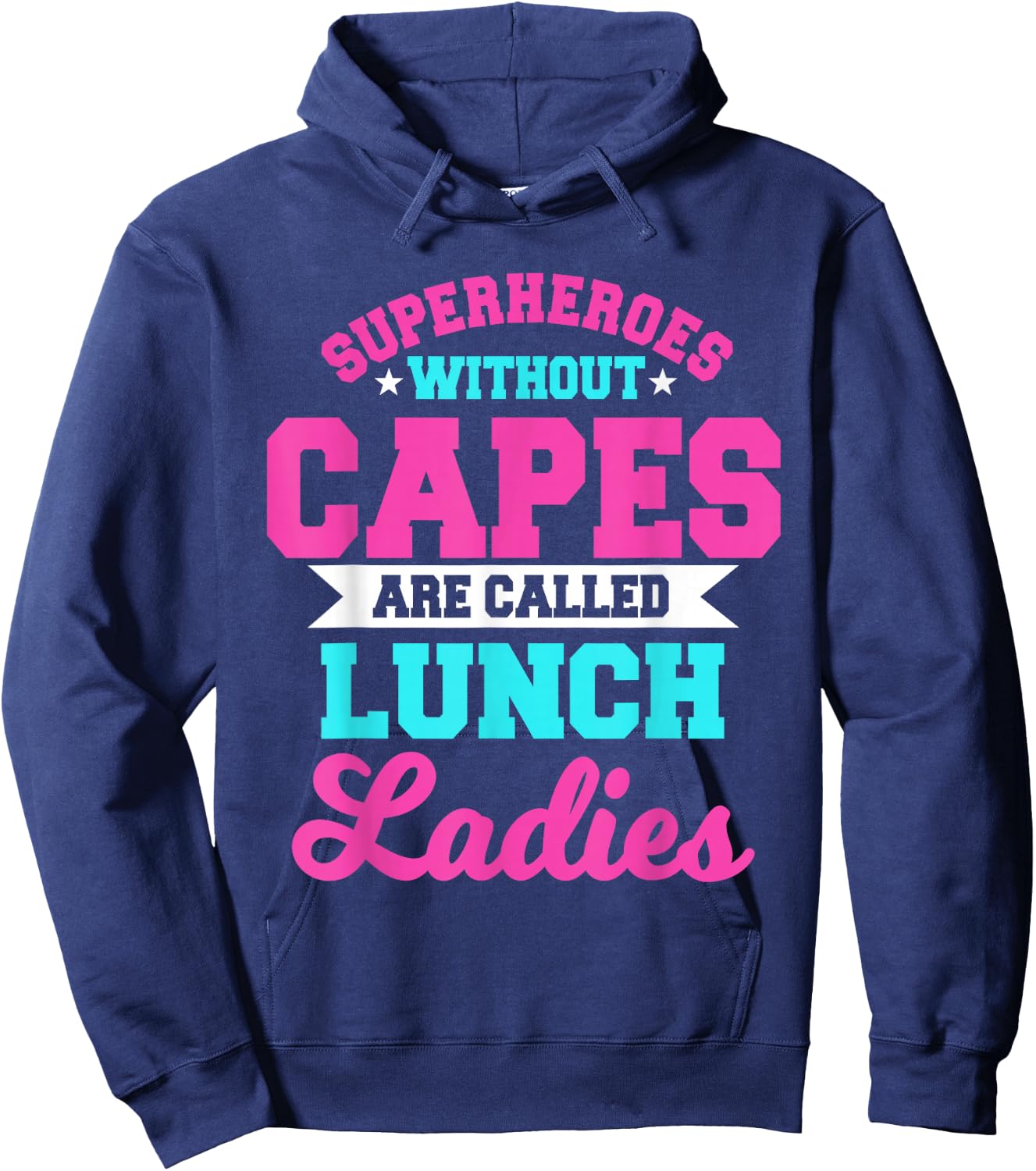 Superheroes Without Capes Lunch Lady Cafeteria Crew Worker Hoodie - Hoodie | Navy