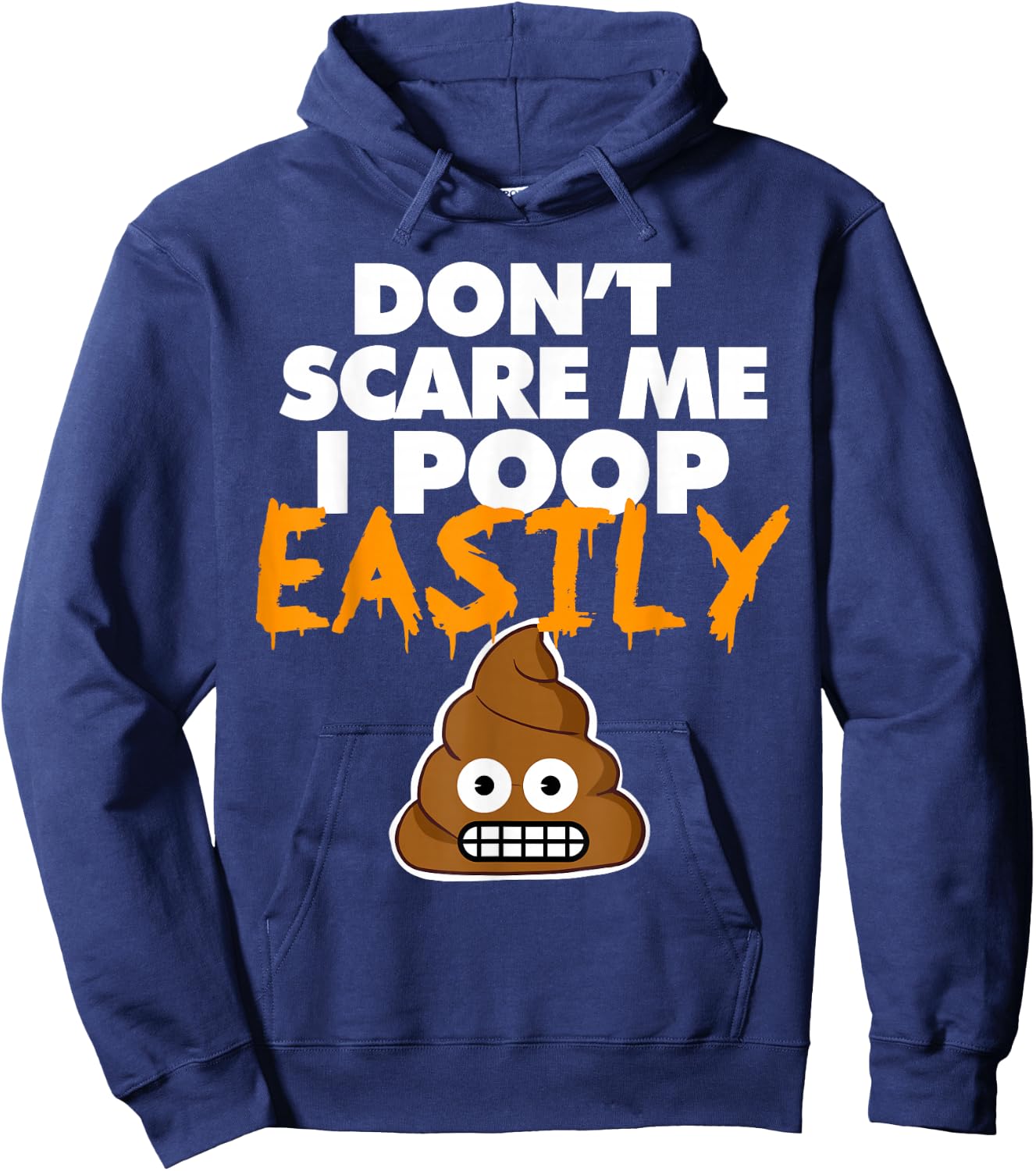 Don't Scare Me I Poop Easily funny Halloween poop Hoodie - Hoodie | Navy