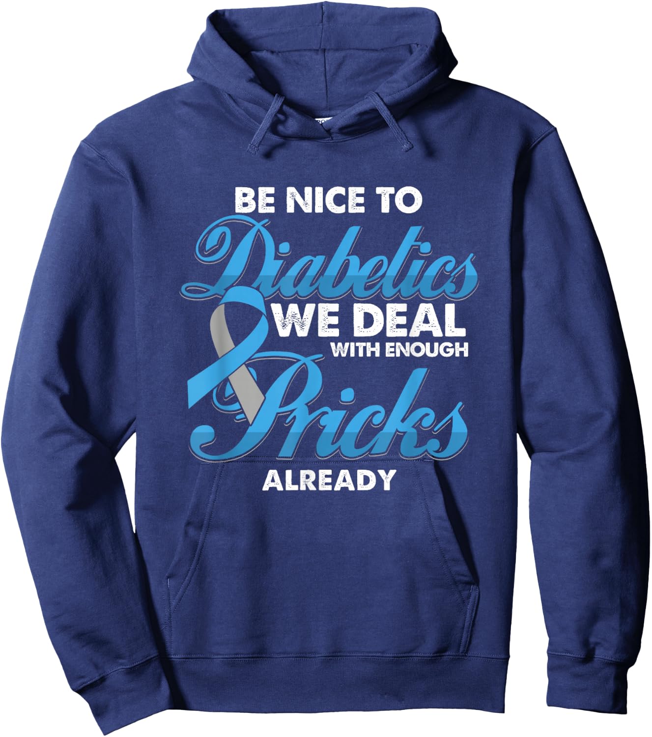 Funny Diabetic Is Nice to Diabetics Deal with Pricks Hoodie - Hoodie | Navy