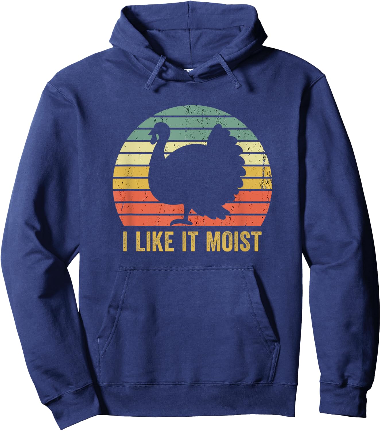 I Like It Moist Funny Thanksgiving Turkey Trot Vintage Hoodie - Hoodie | Navy