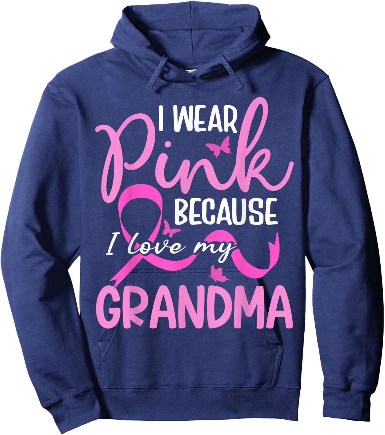 I Wear Pink Because I Love My Grandma Breast Cancer Hoodie - Hoodie | Navy