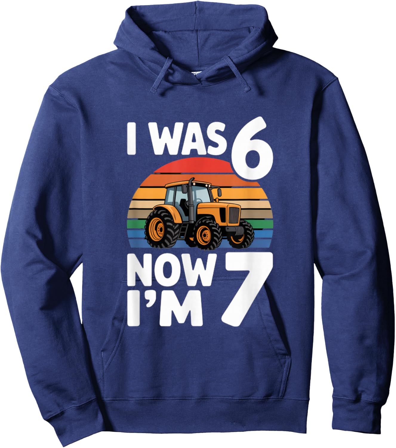 I was 6 Now Im 7 Tractor Birthday Boy Farmer Hoodie - Hoodie | Navy