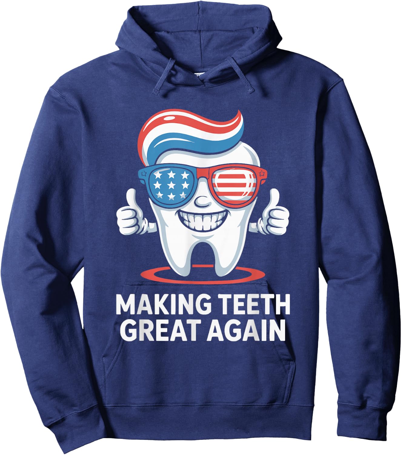 Making Teeth Great Again America Oral Health Dental Dentist Hoodie - Hoodie | Navy