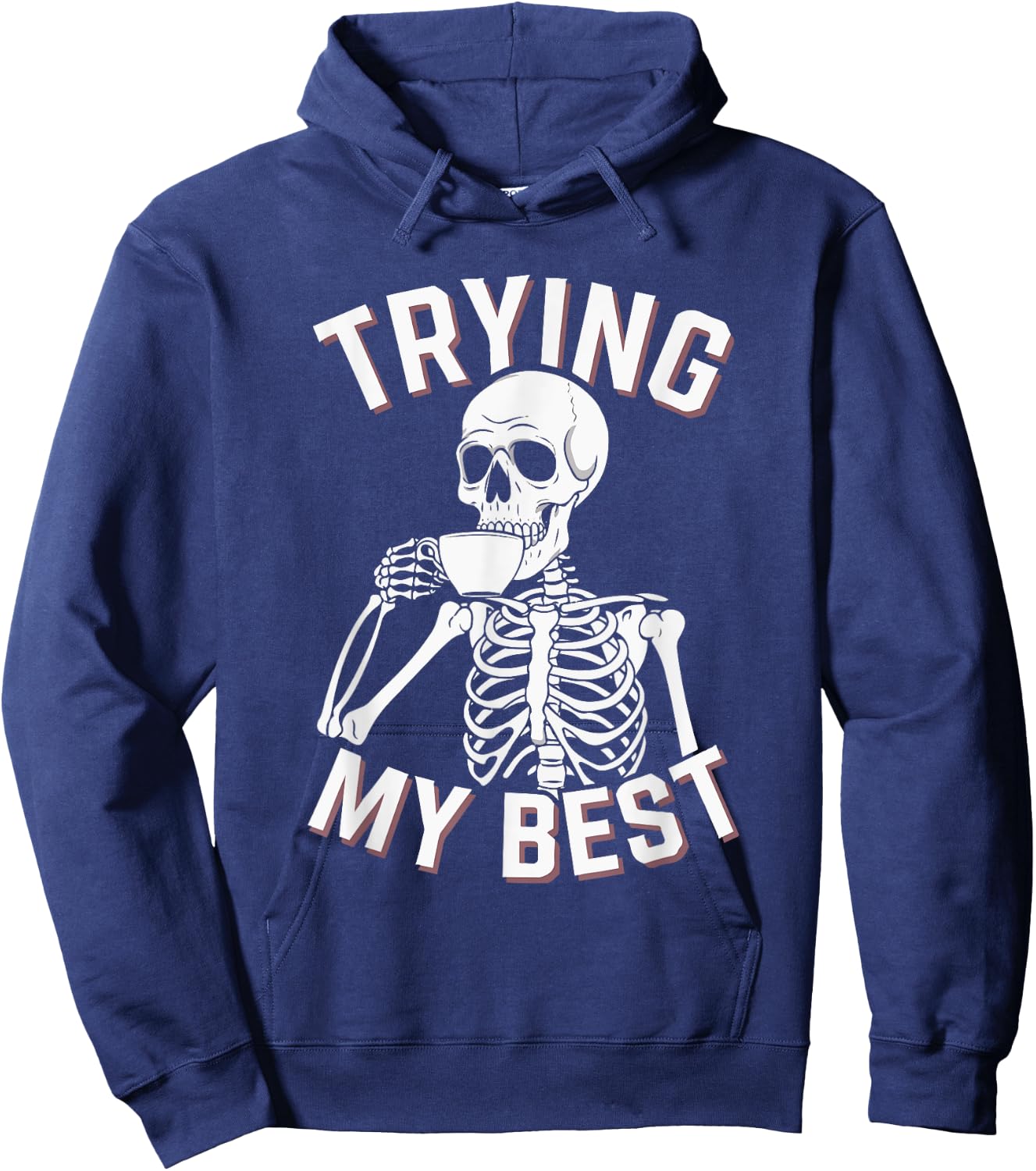 Trying My Best Funny Skeleton Motivational Hoodie - Hoodie | Navy