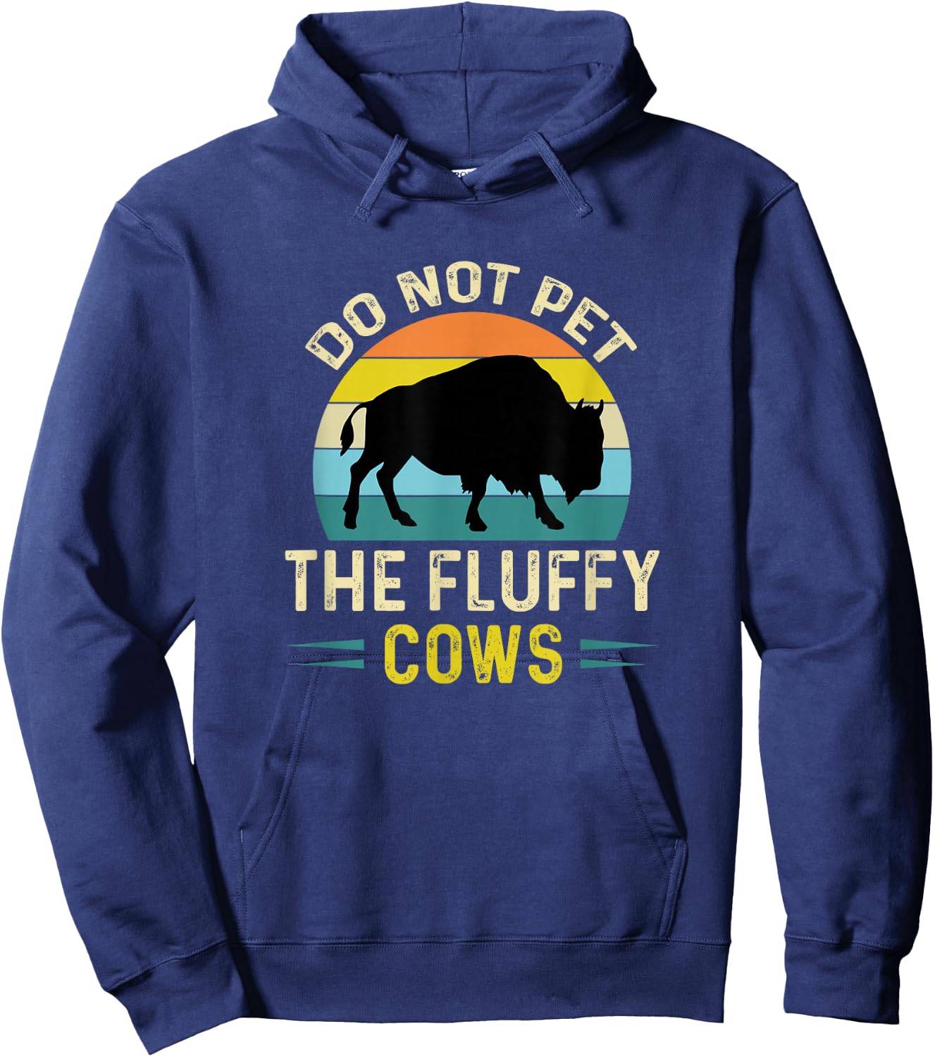 Do Not Pet The Fluffy Cows Funny Bison Yellowstone Park Hoodie - Hoodie | Navy