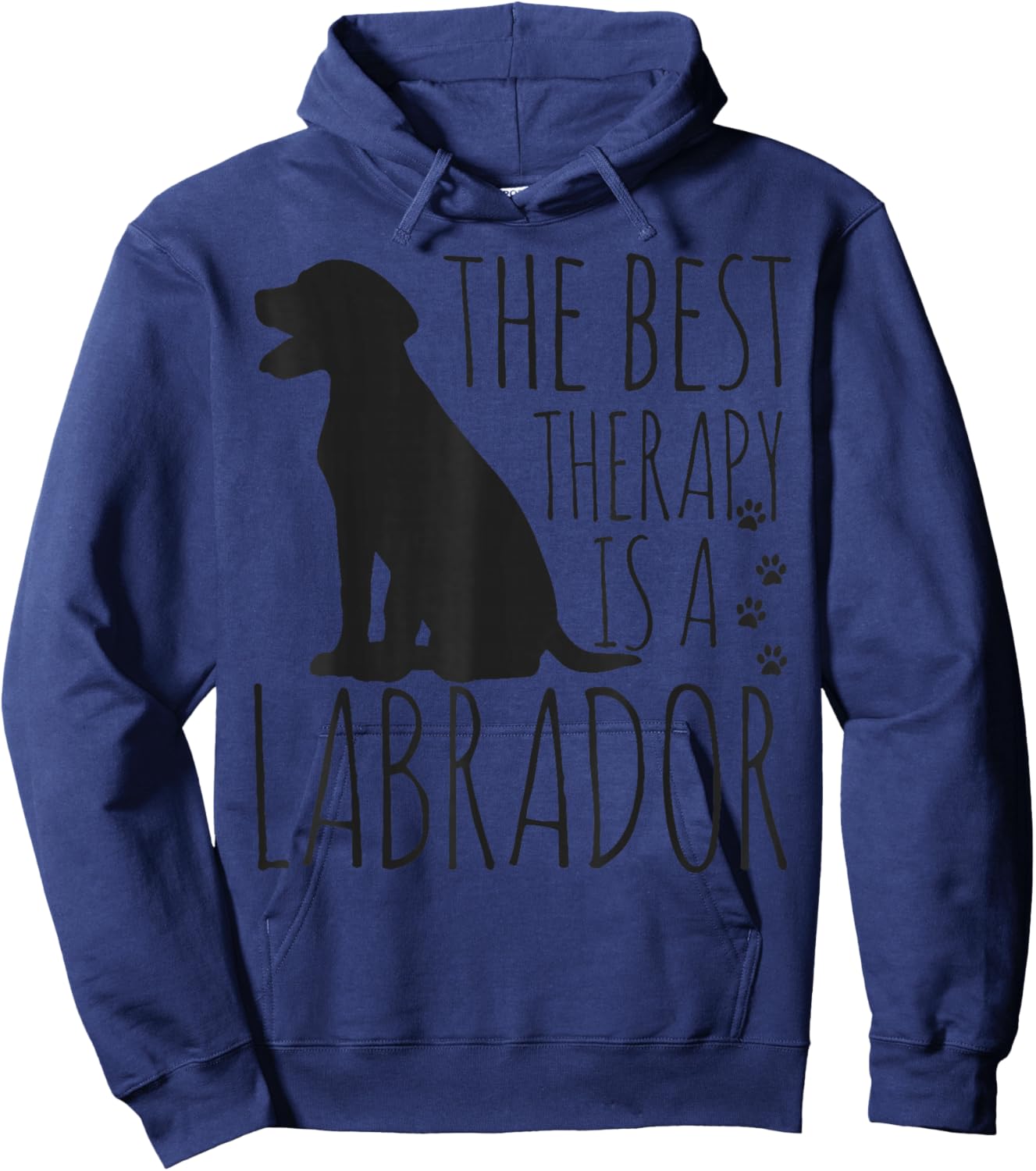 Labrador Retrievers Are The Best Therapy Lab Dog Funny Gift Hoodie - Hoodie | Navy