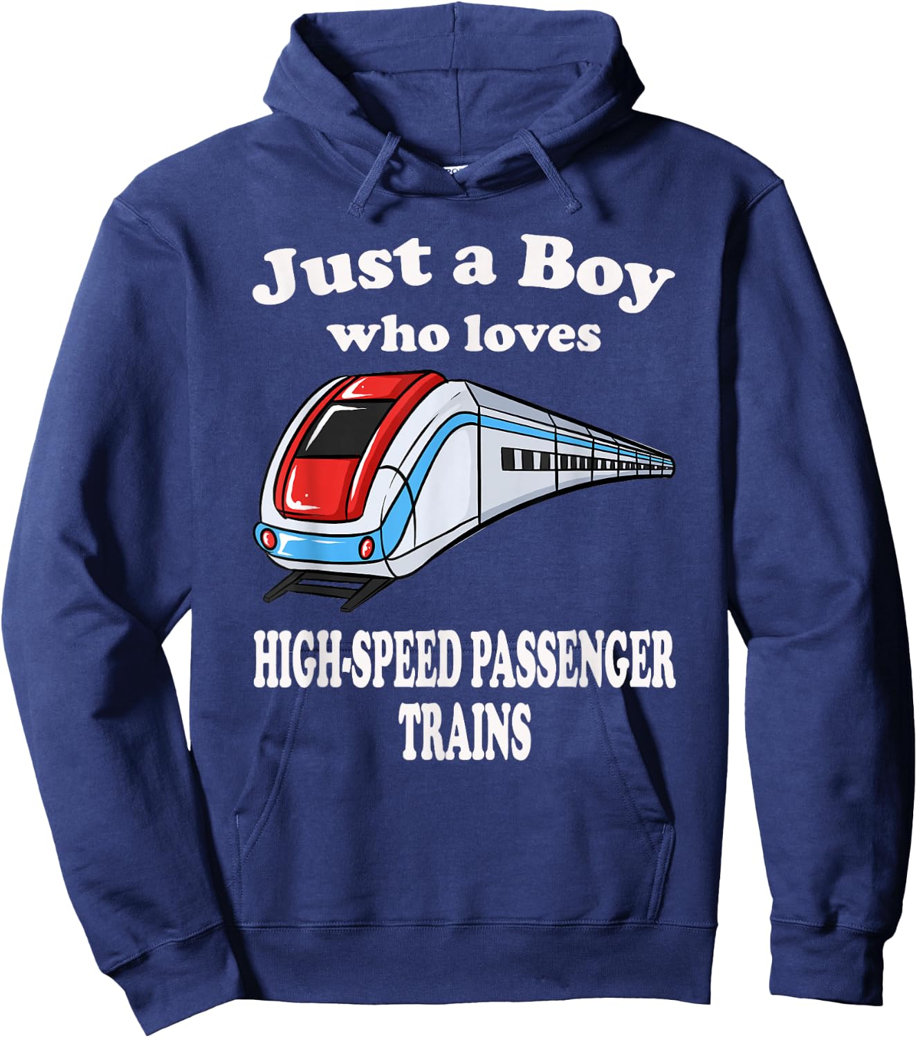 Just A Boy Who Loves High Speed Passenger Trains Play Train Hoodie - Hoodie | Navy