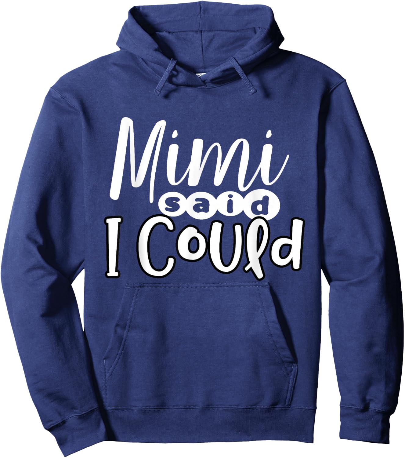 Mimi Said I Could Granddaughter Gift From Grandma Nana Gift Hoodie - Hoodie | Navy