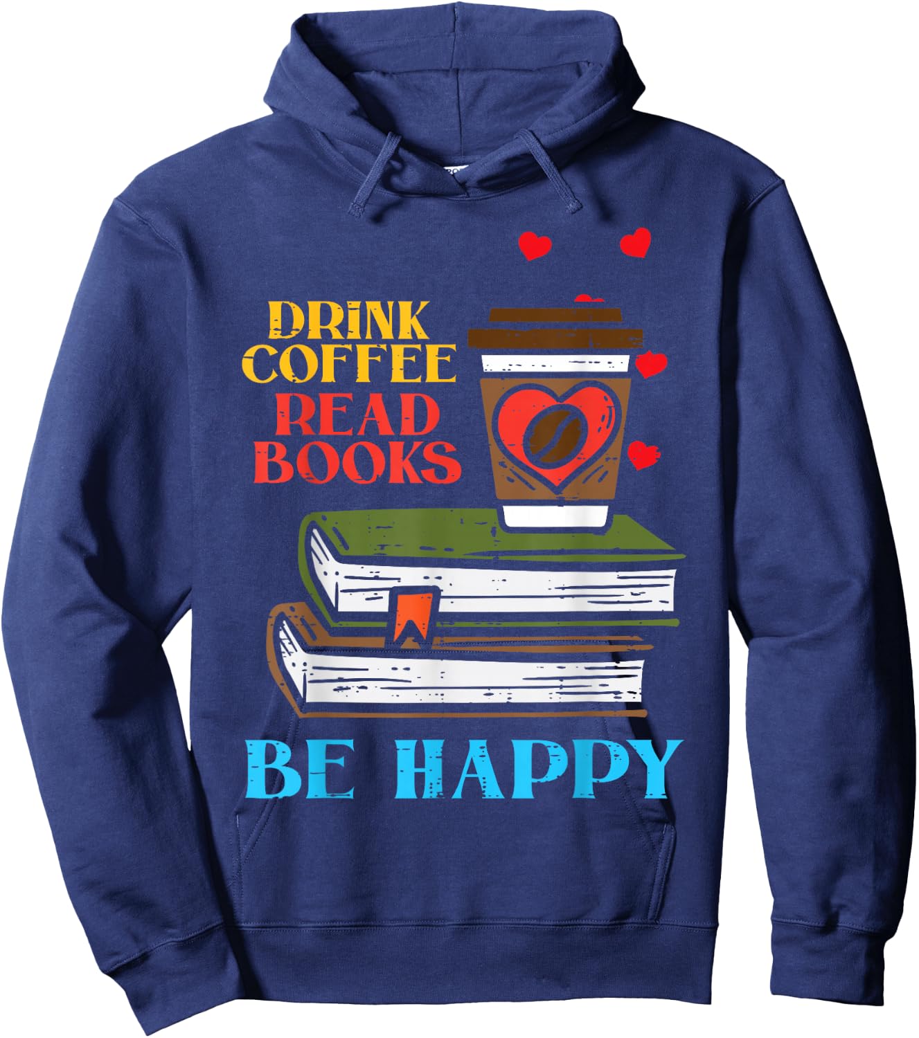Drink Coffee Read Books Happy Bookworm Librarian Men Hoodie - Hoodie | Navy
