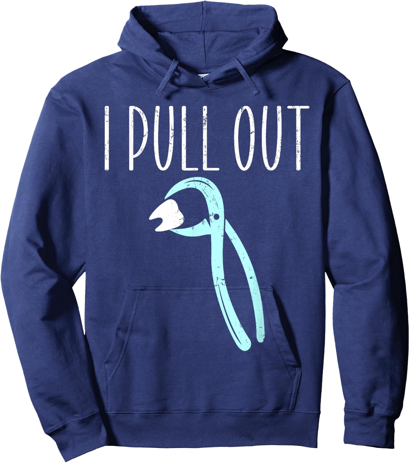 I Pull Out Dental, Funny Dentist Forceps Dental Instruments Hoodie - Hoodie | Navy