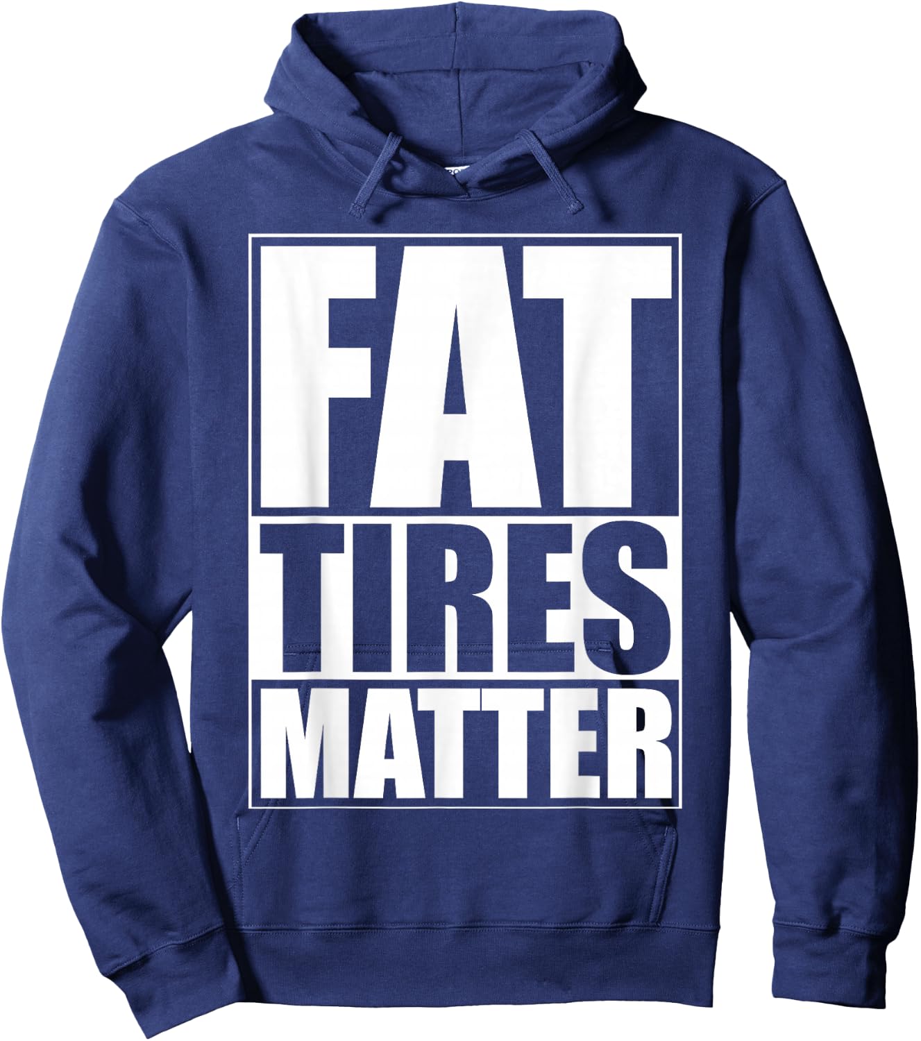 Fat Tires Matter Funny Fat Bikes Motorcycles Wide Tire Cars Hoodie - Hoodie | Navy