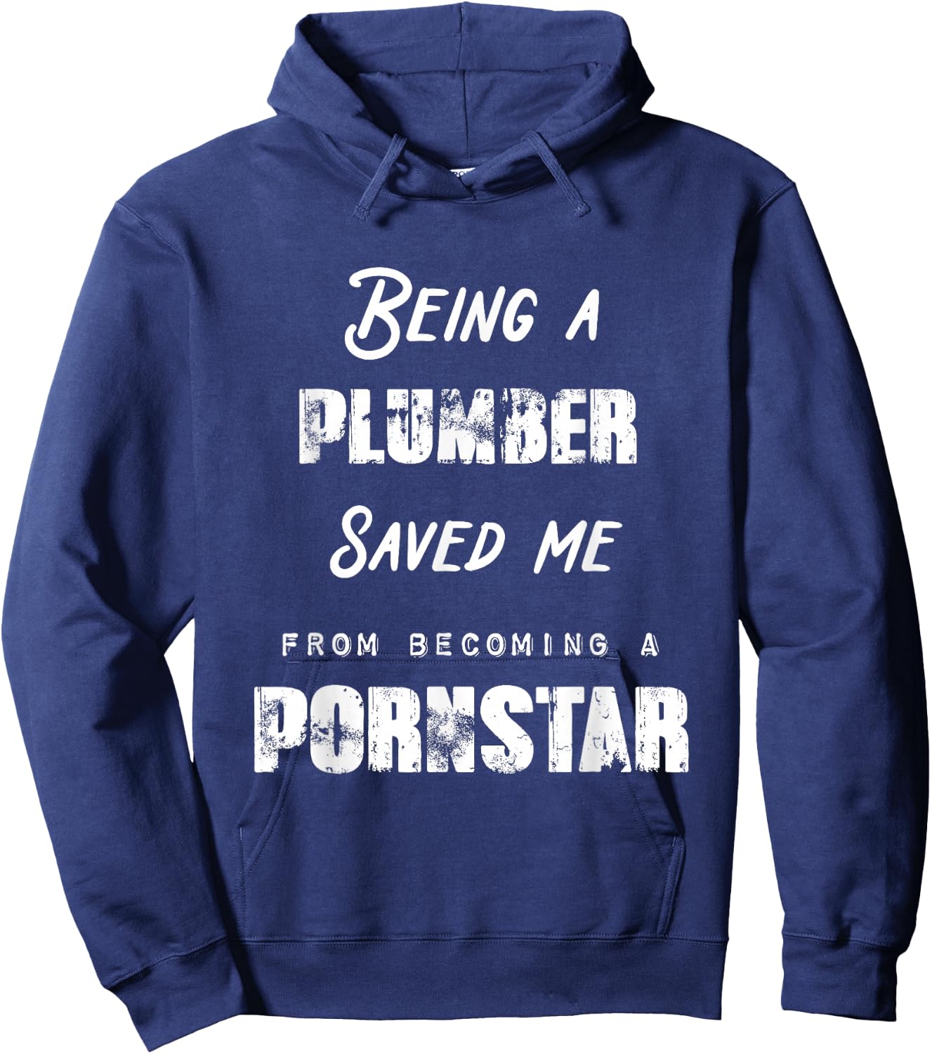 Funny Being a Plumber Saved Me From Becoming a Pornstar Gift Hoodie - Hoodie | Navy