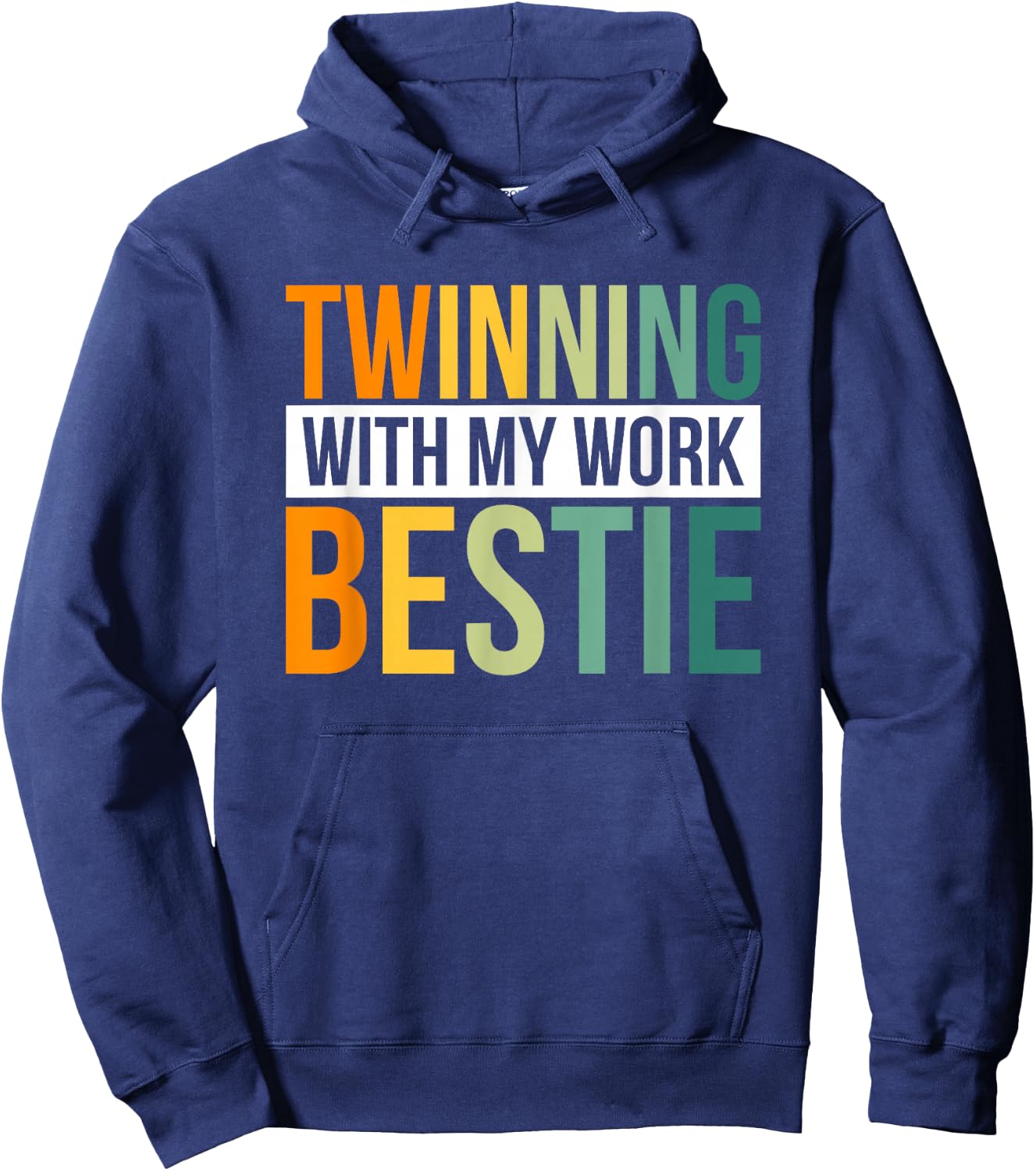 Twinning With My Work Bestie Hoodie - Hoodie | Navy