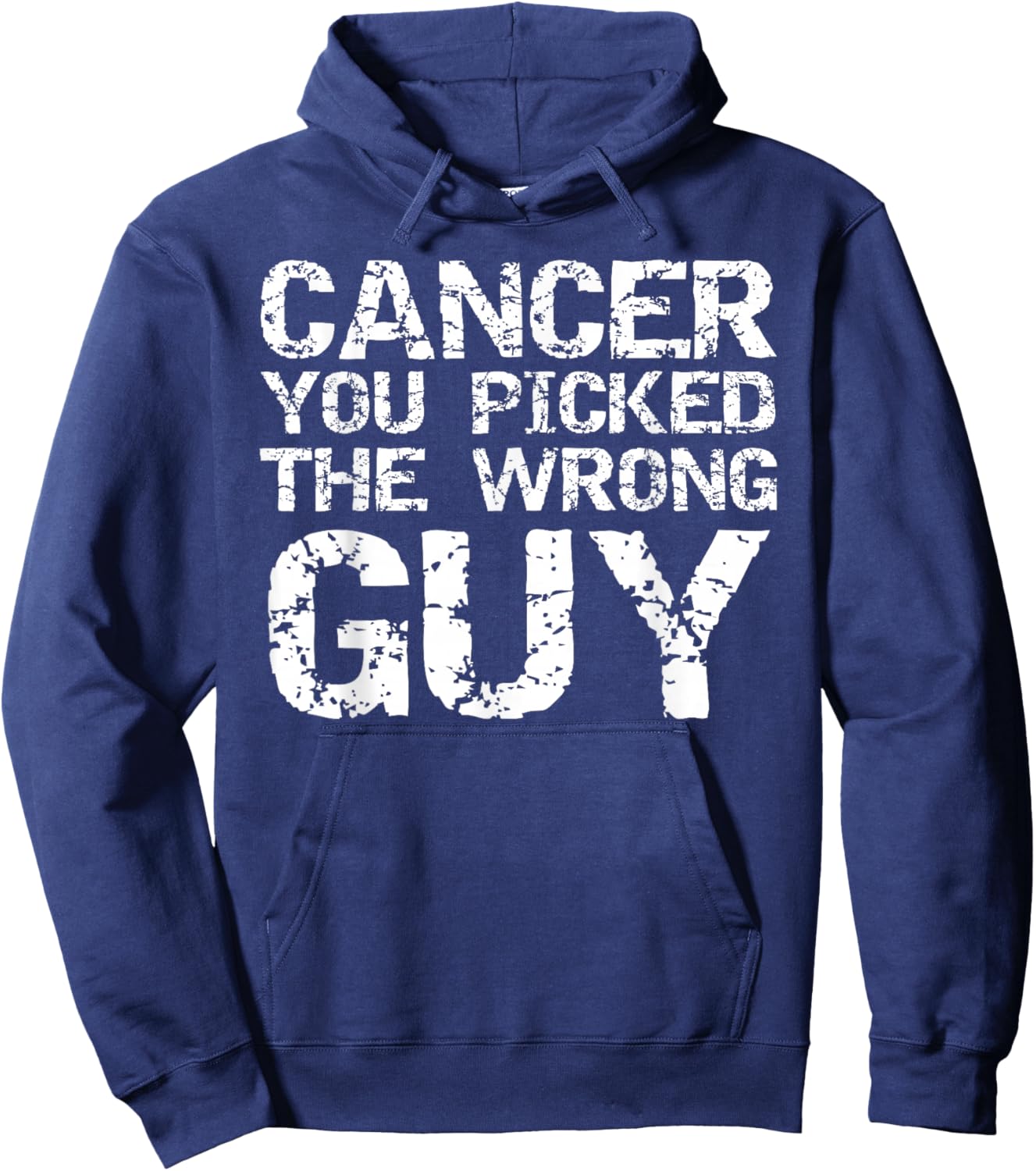Funny Cancer Treatment Gift Cancer You Picked the Wrong Guy Hoodie - Hoodie | Navy