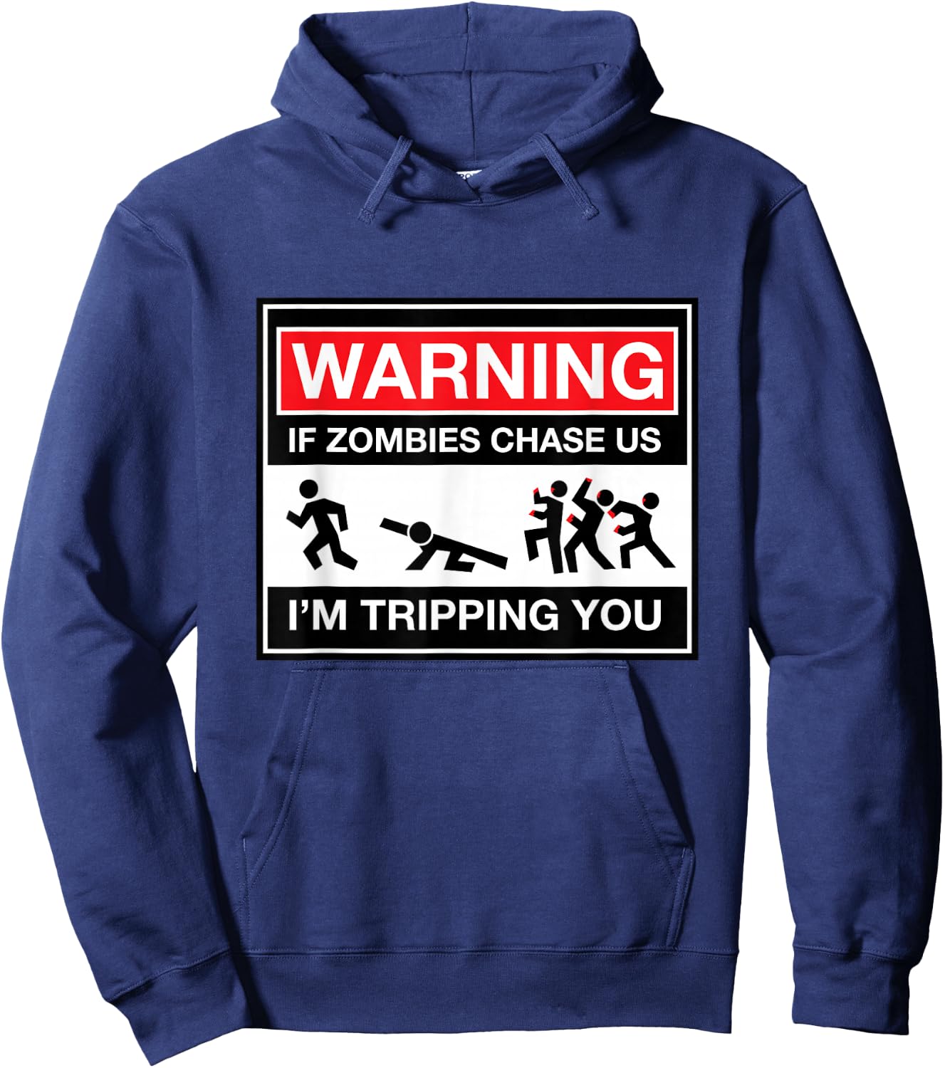 Warning! If zombies chase us, I'm tripping you! PRINT Hoodie - Hoodie | Navy