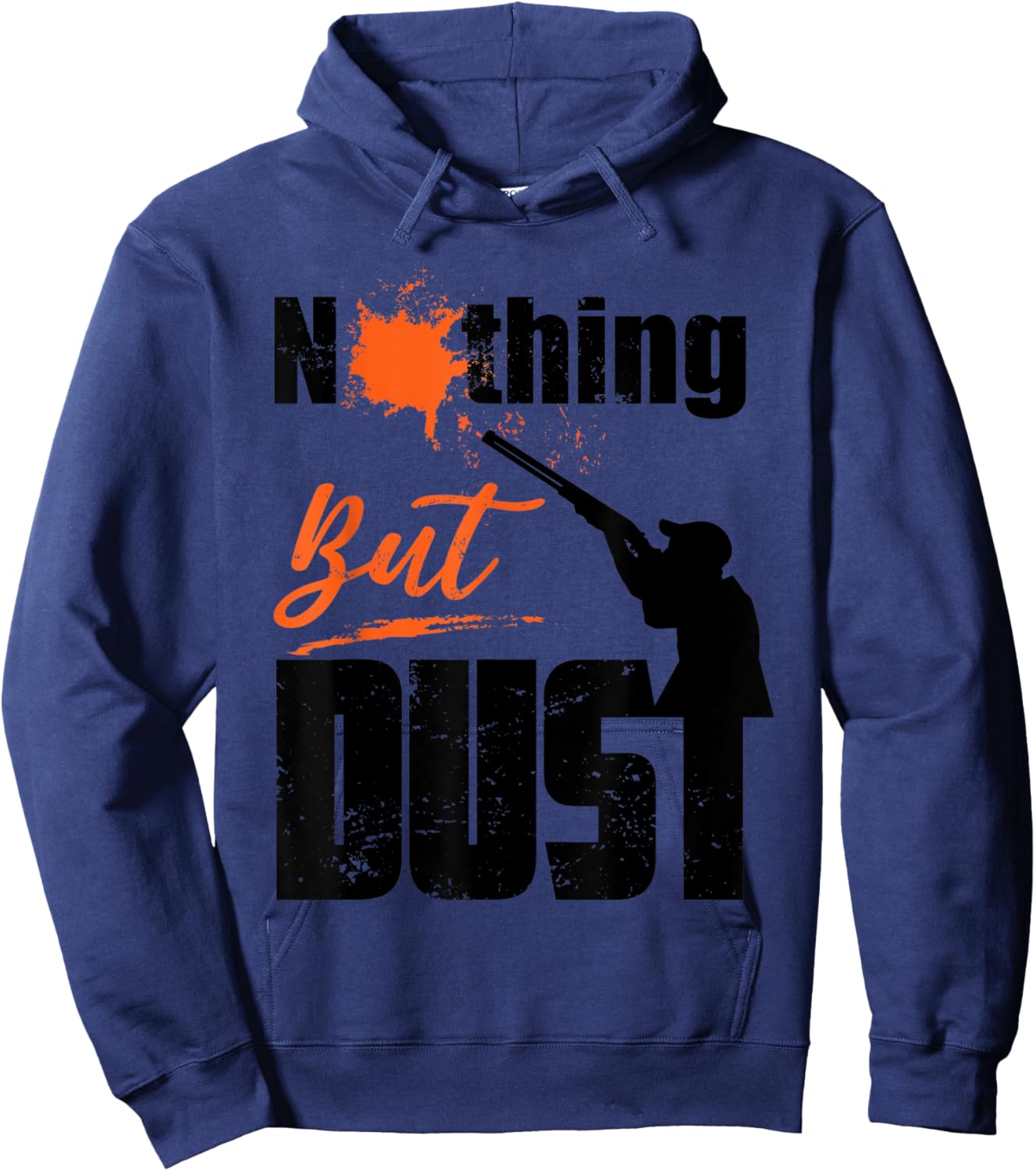 Nothing But Dust Funny Trap Shooting Sports Gift Men Women Hoodie - Hoodie | Navy