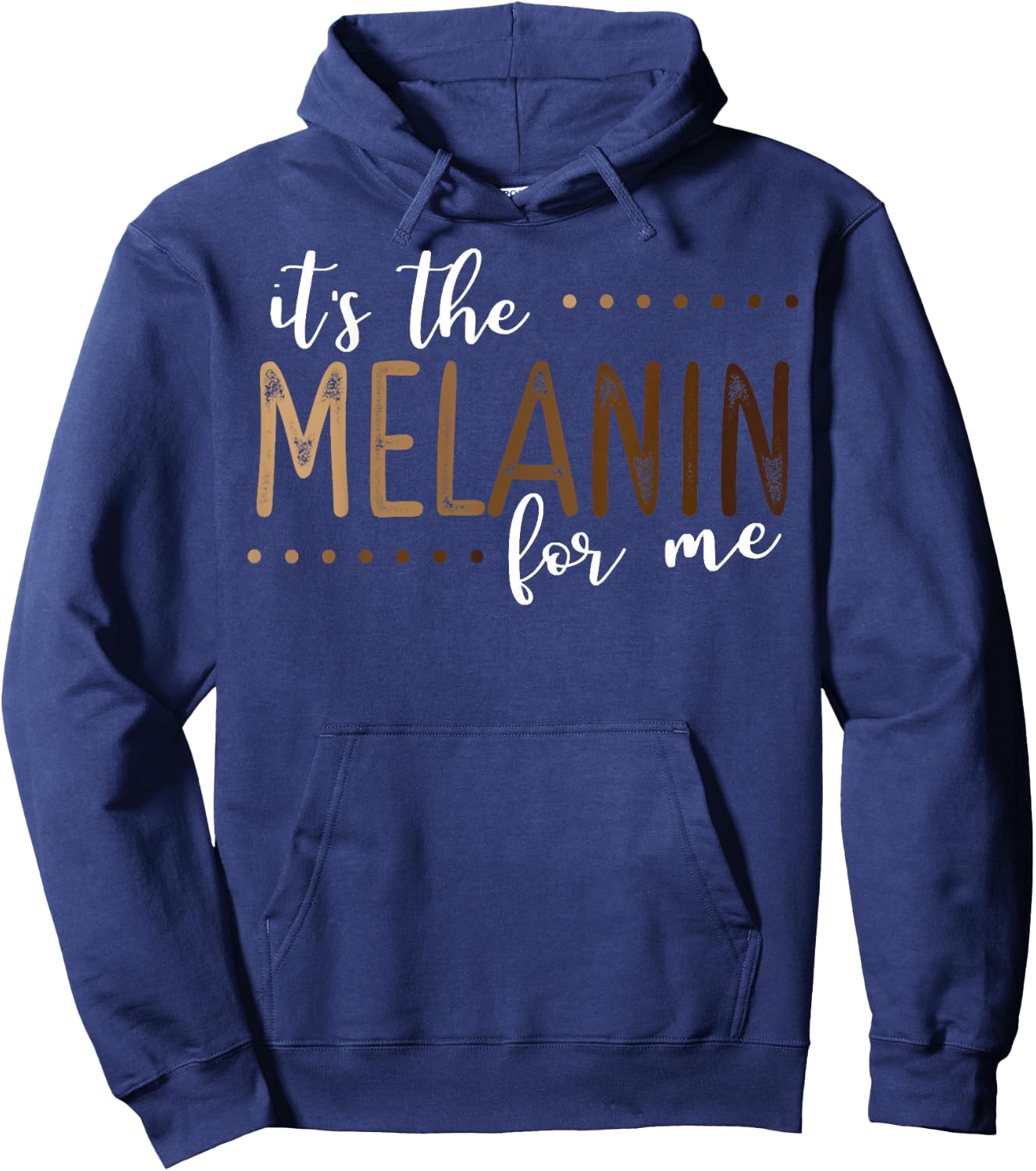 It's The Melanin For Me, Melanated Black History Month Pride Hoodie - Hoodie | Navy