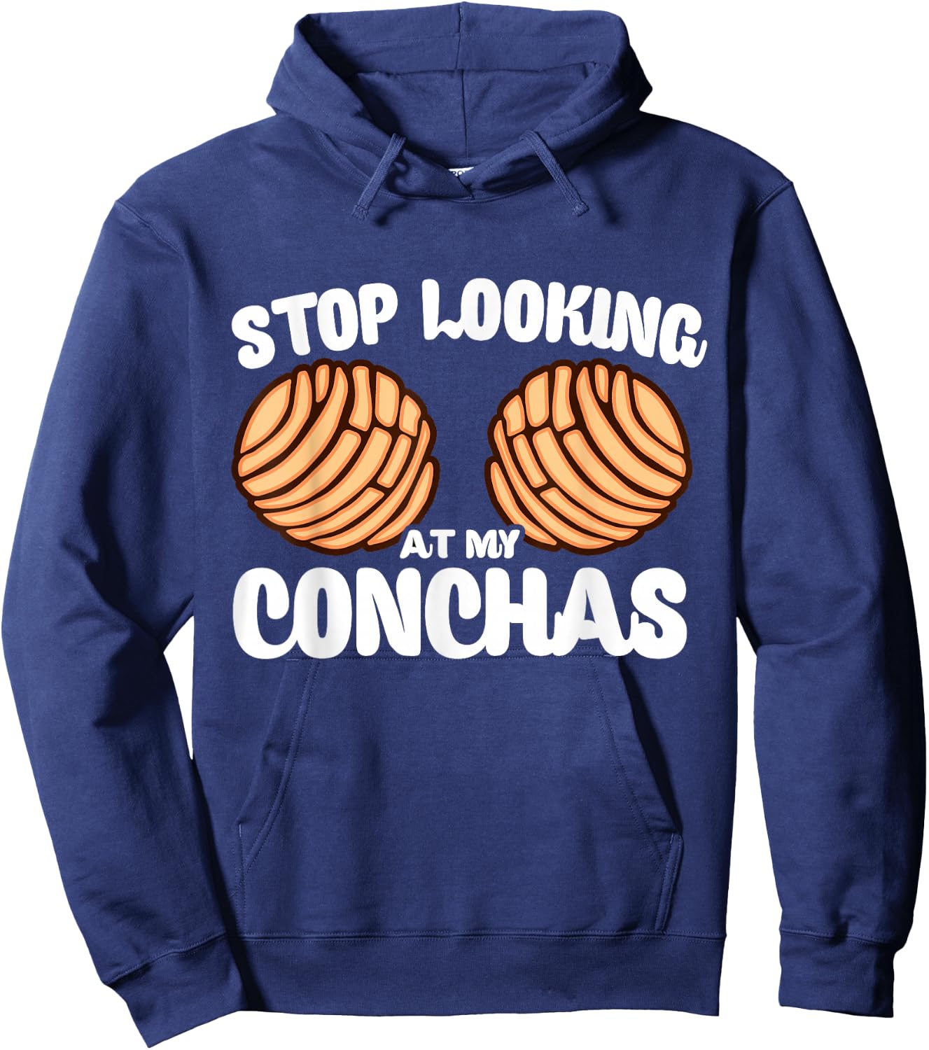 Stop Looking At My Conchas Pan Dulce Y Chisme Latina Mexican Hoodie - Hoodie | Navy