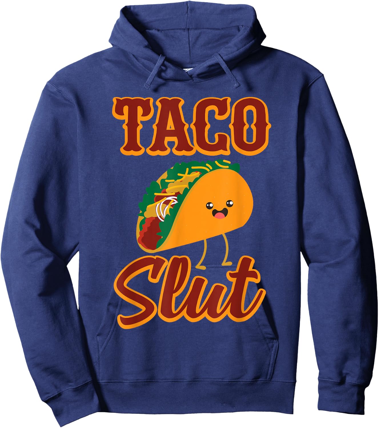 Taco SLUT Someone Who Tries all Kinds Of Taco's Hoodie - Hoodie | Navy