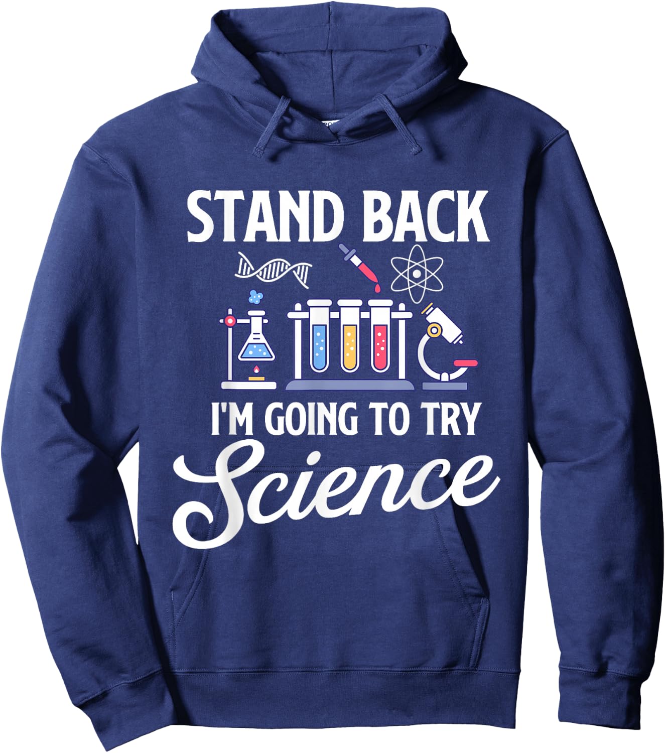 Stand Back I'm Going To Try Science - Biologist Science Fan Hoodie - Hoodie | Navy
