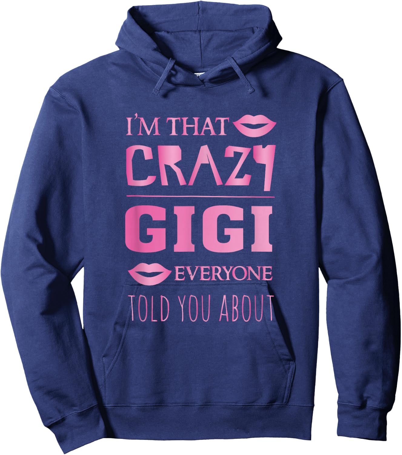 I'm that crazy gigi everyone told you about - proud grandma Hoodie - Hoodie | Navy