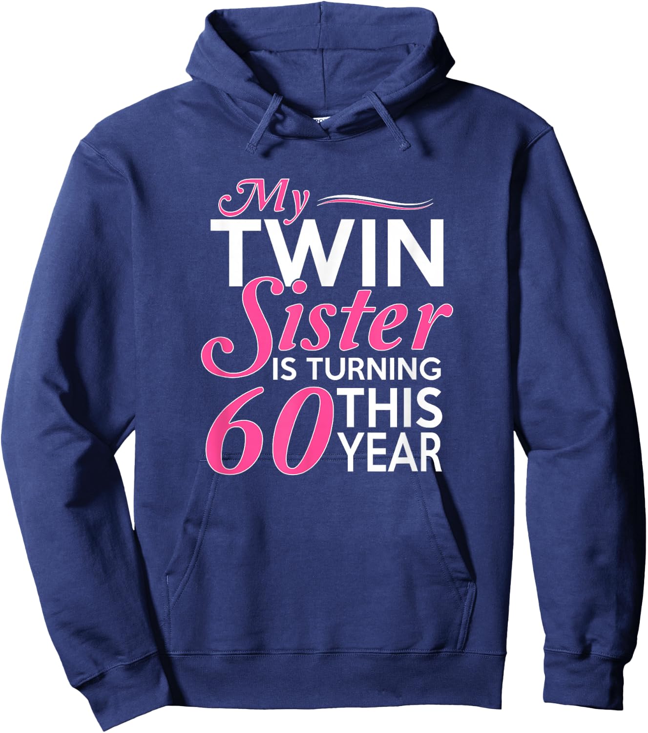 60th Birthday Gifts for Twin Sisters Funny Birth Year Hoodie - Hoodie | Navy