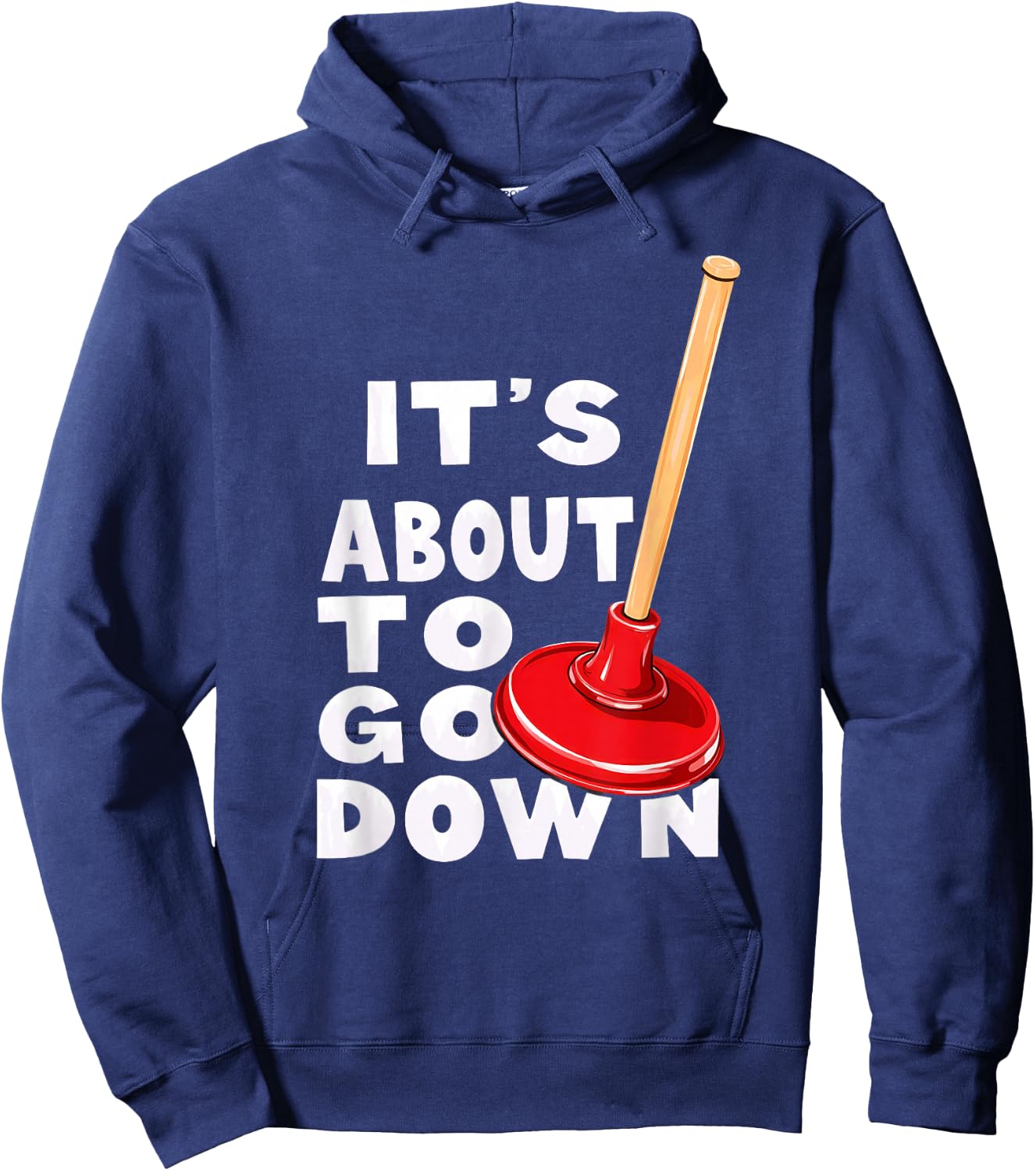 Plumber It's About to Go Down Hoodie - Hoodie | Navy