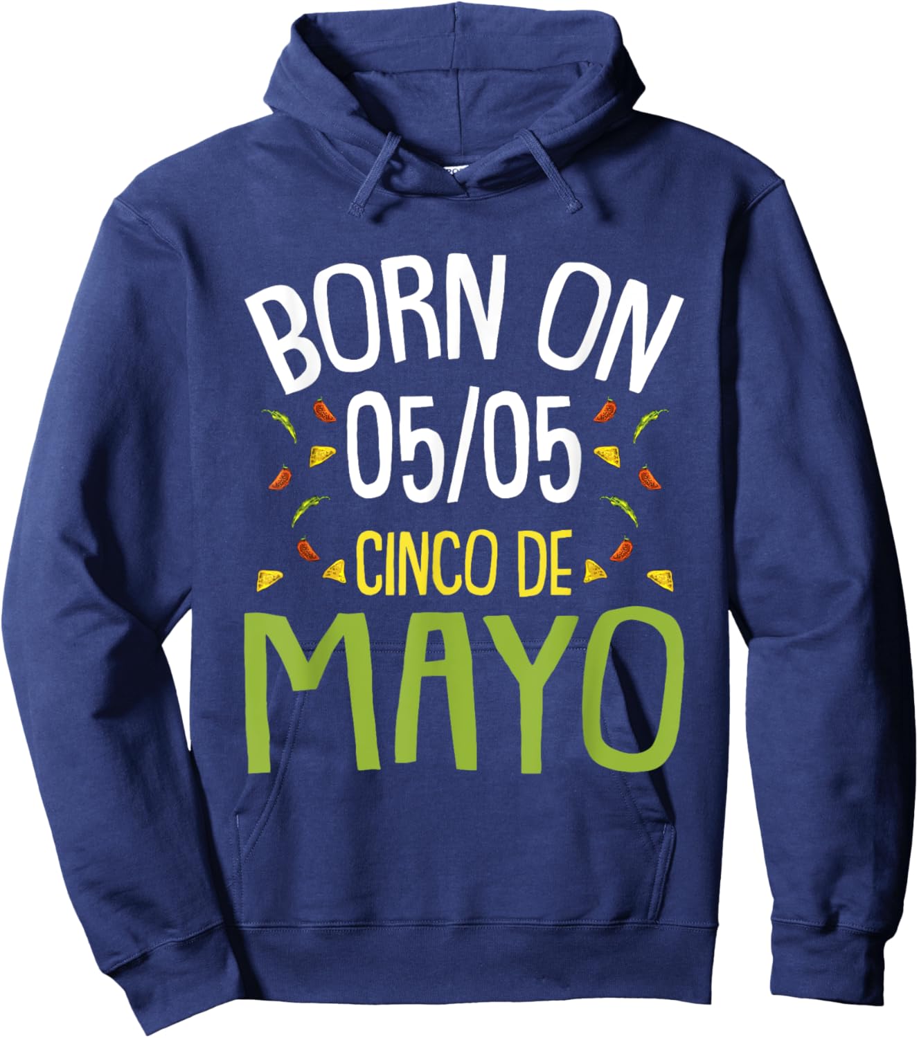 Born On Cinco De Mayo Cool Nacho Party Mexican Fiesta Hoodie - Hoodie | Navy