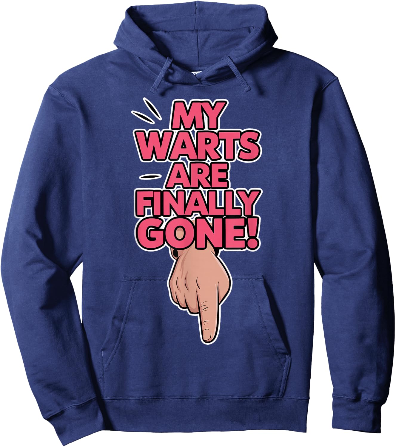 My Warts are Finally Gone - Embarrassing and Funny Gag Hoodie - Hoodie | Navy