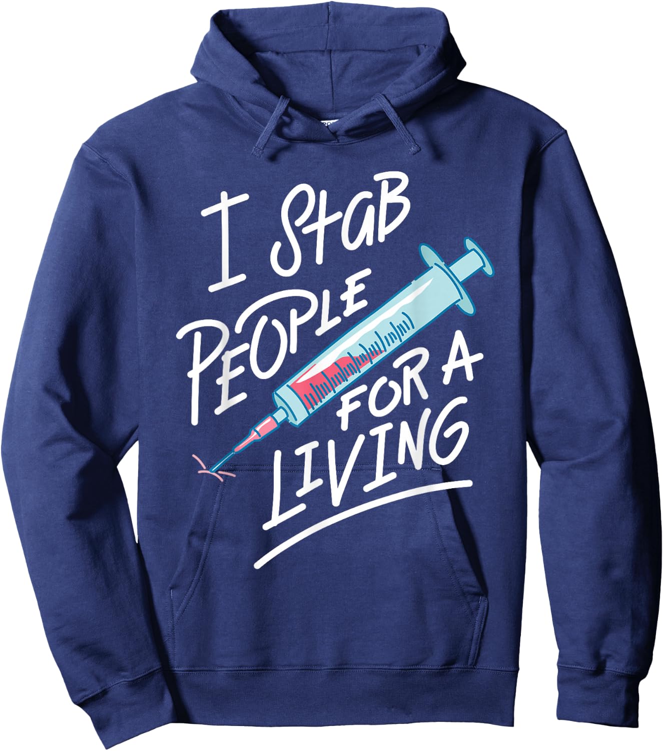 Nurse I Stab People For A Living Needle Nurse Phlebotomist Hoodie - Hoodie | Navy