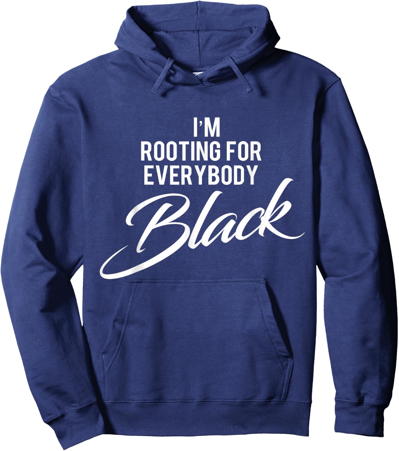I'm Rooting For Everybody Black BLM Power Hoodie - Hoodie | Navy