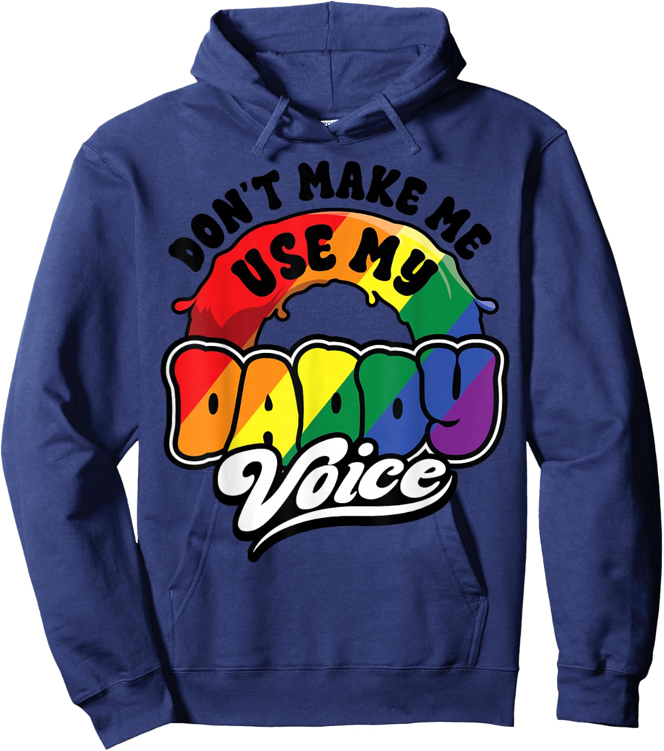 LGBT Gay Pride Month Dont Make Me Use My Daddy Voice Funny Hoodie - Hoodie | Navy