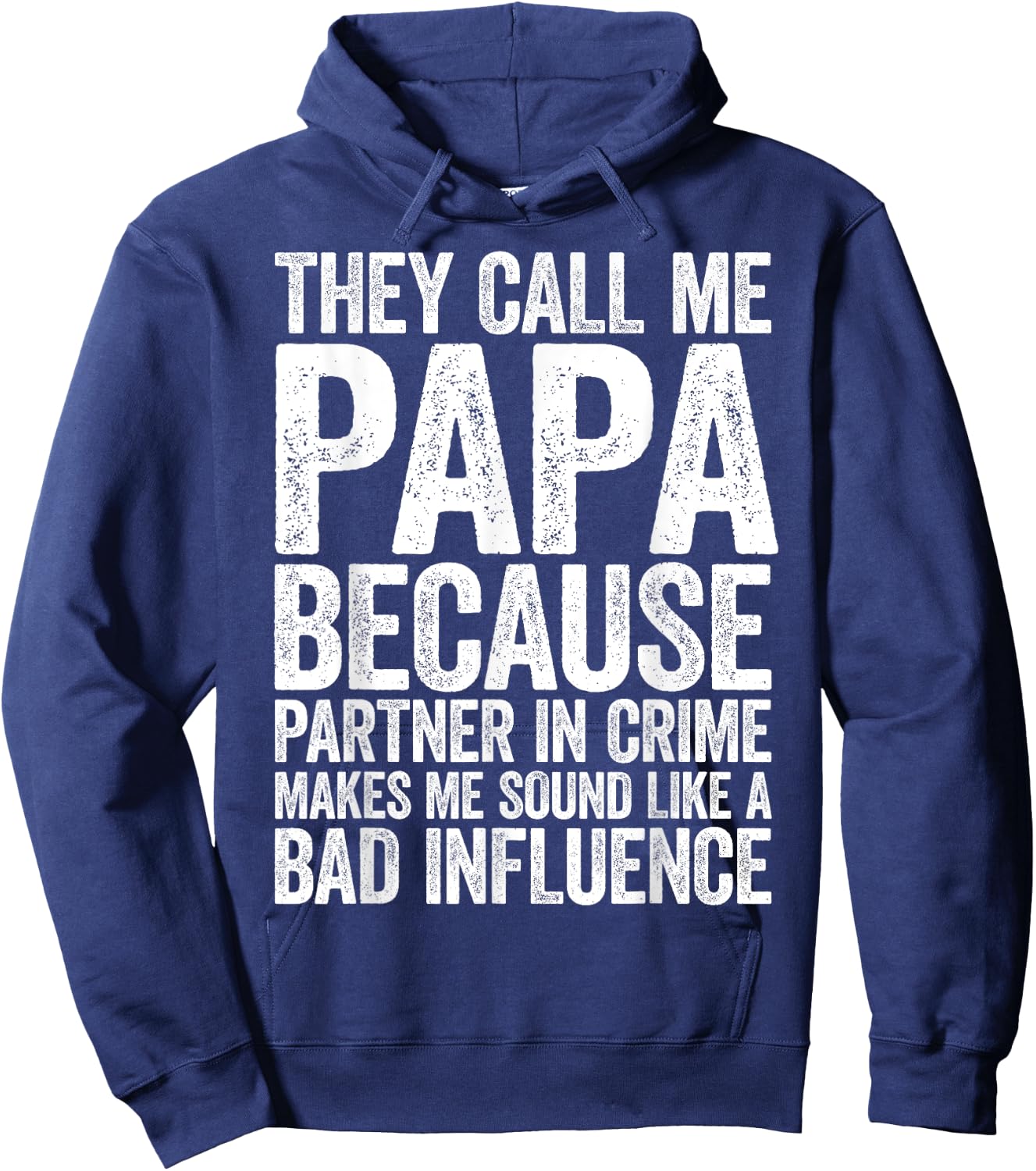 They Call Me Papa Because Partner In Crime Shirt Fathers Day Hoodie - Hoodie | Navy