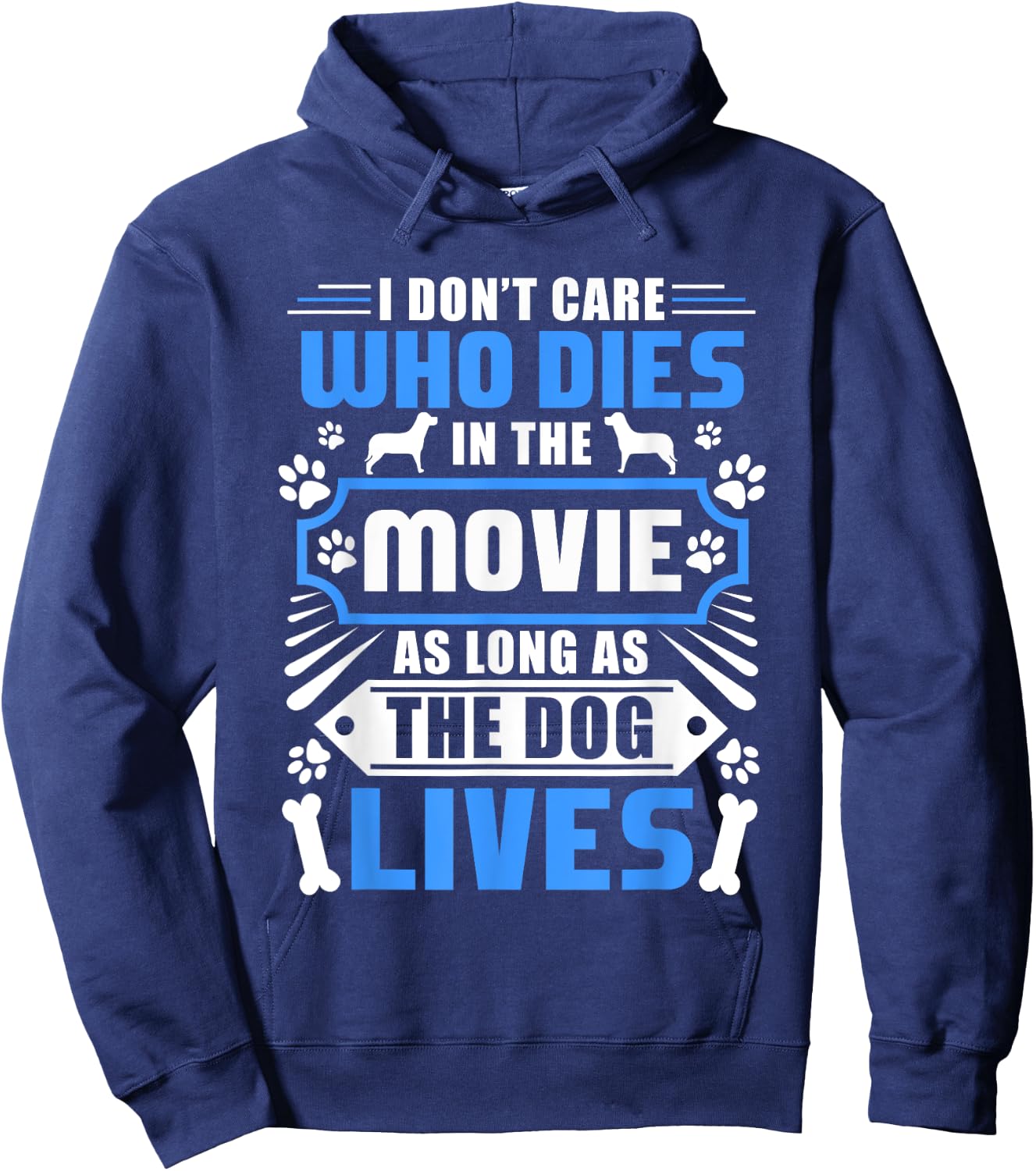 I Don't Care Who Dies In The Movie Funny Dog Lover Hoodie - Hoodie | Navy