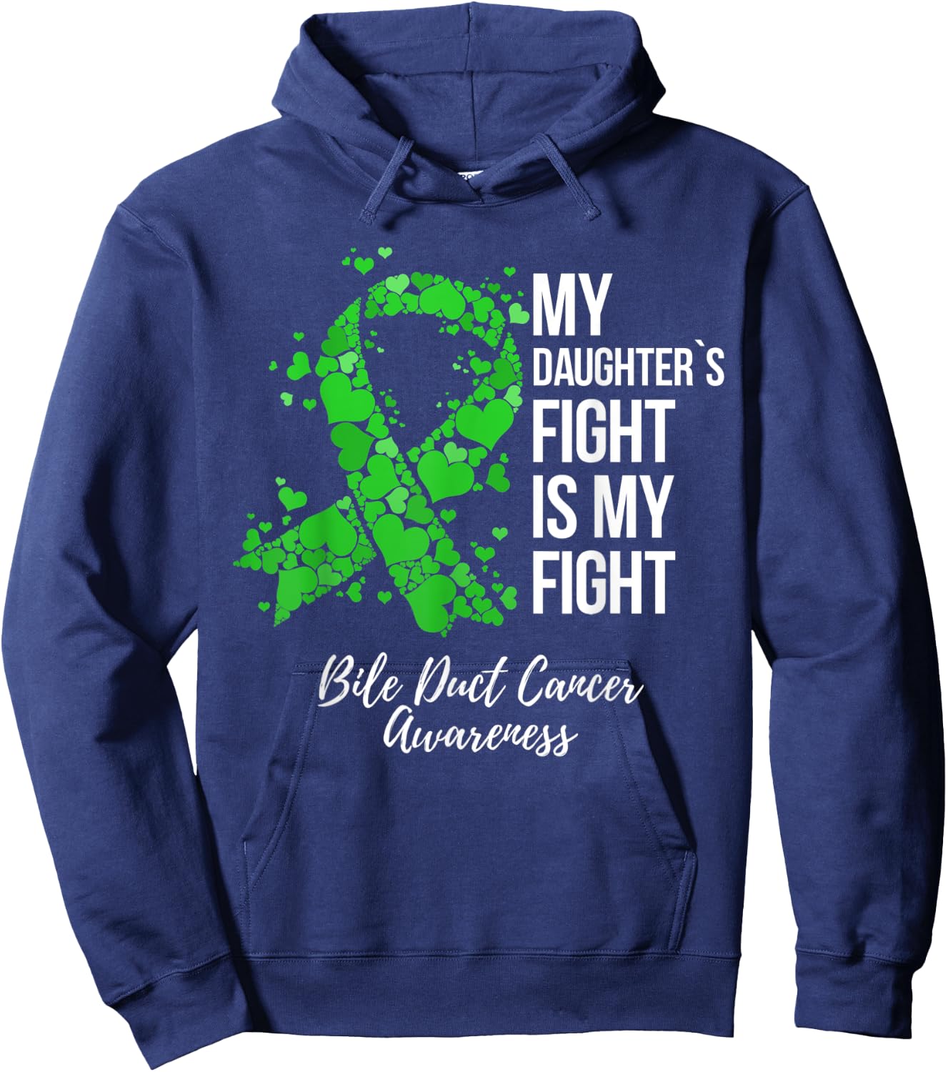 My Daughter’s Fight Is My Fight Bile Duct Cancer Awareness Hoodie - Hoodie | Navy