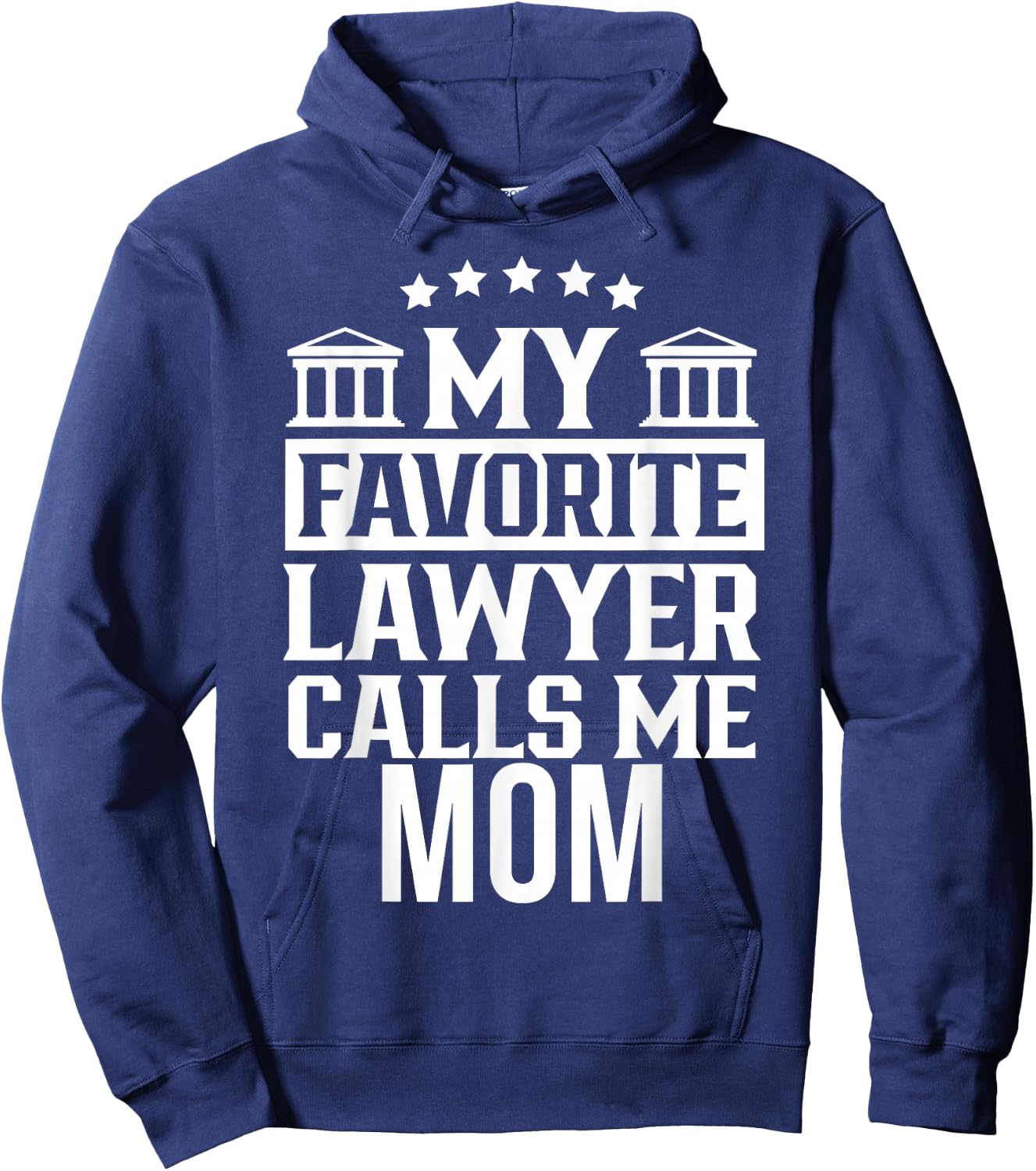 My Favorite Lawyer Calls Me Mom Firm Law School Student Hoodie - Hoodie | Navy