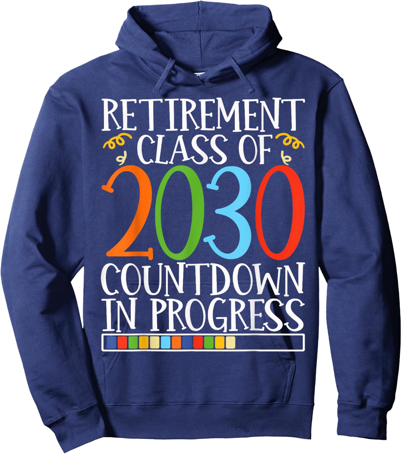 Retirement Class Of 2030 Countdown In Progress Fun Retire Hoodie - Hoodie | Navy